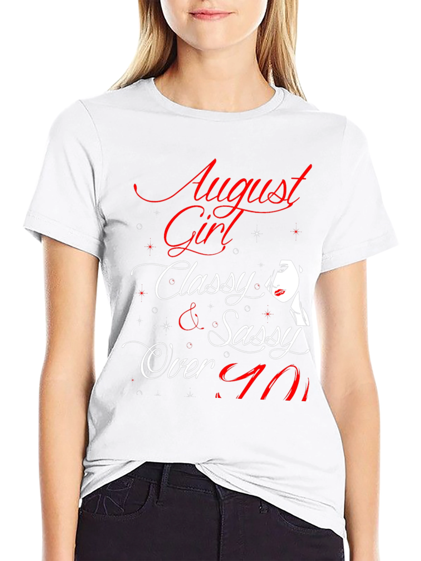 August Girl T-Shirt - Classy & Sassy Over 40 Birthday Tee - 9