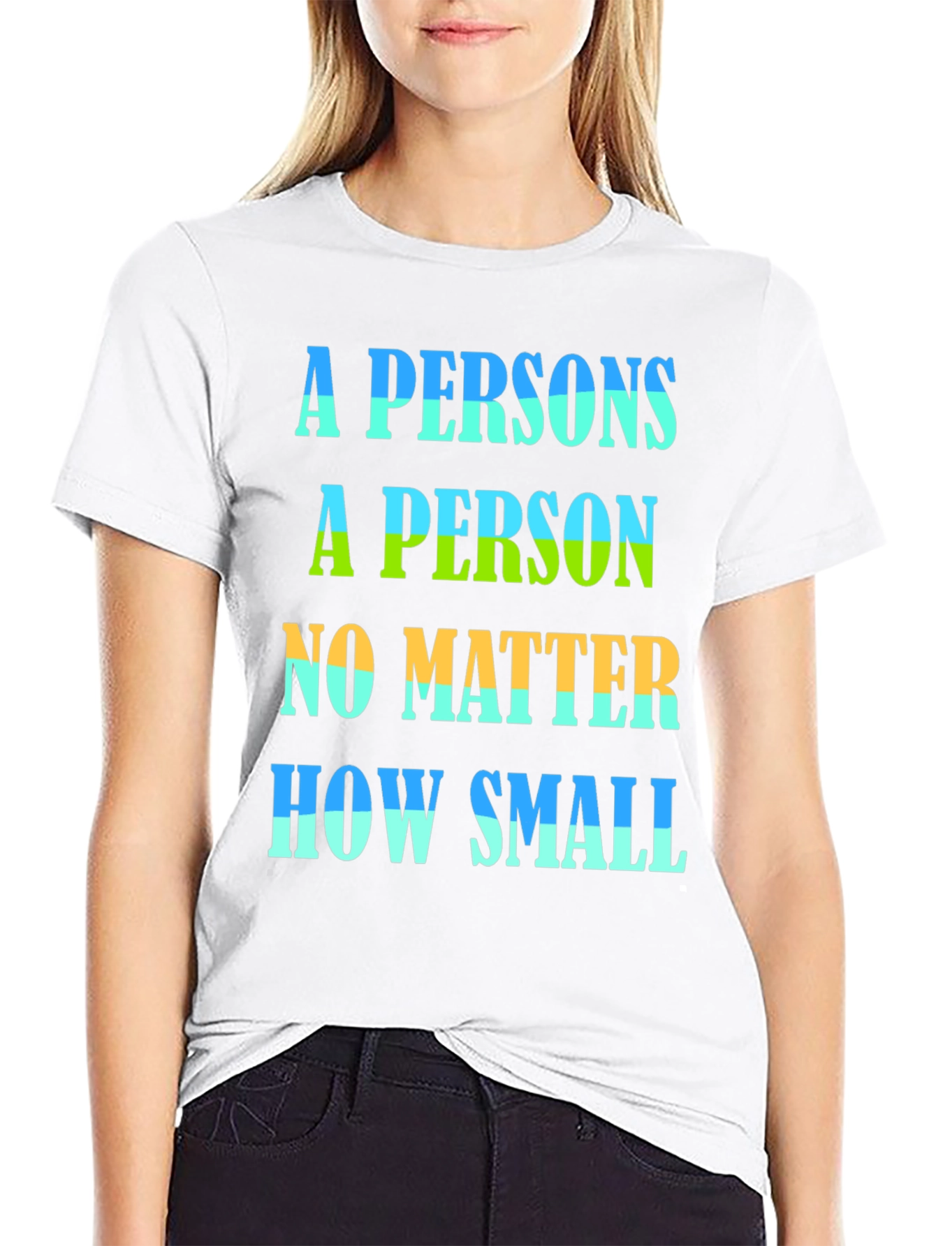 Black A Person Is A Person No Matter How Small T-Shirt view 9