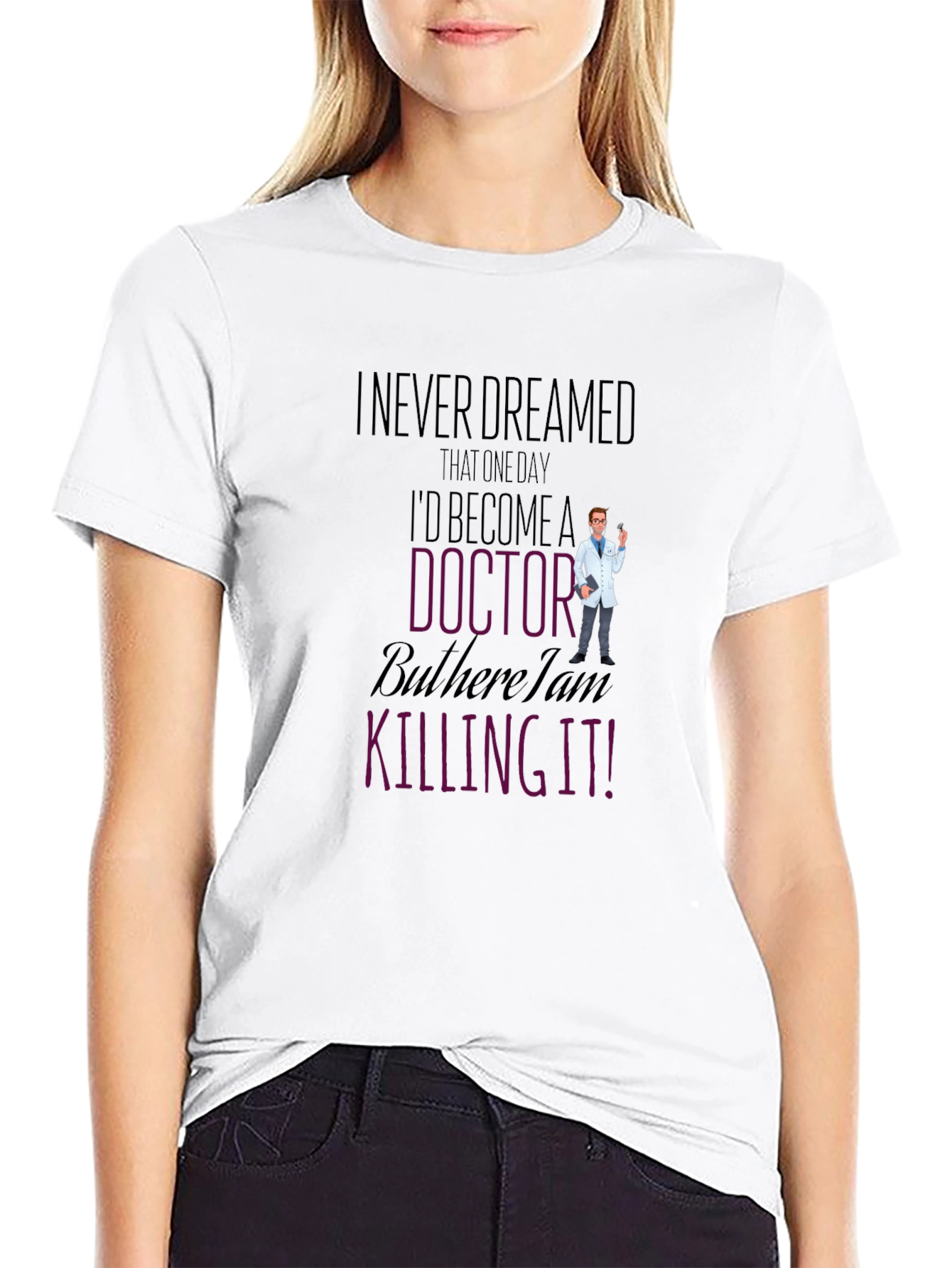 Black I Never Dreamed Doctor T-Shirt Funny Gift view 9
