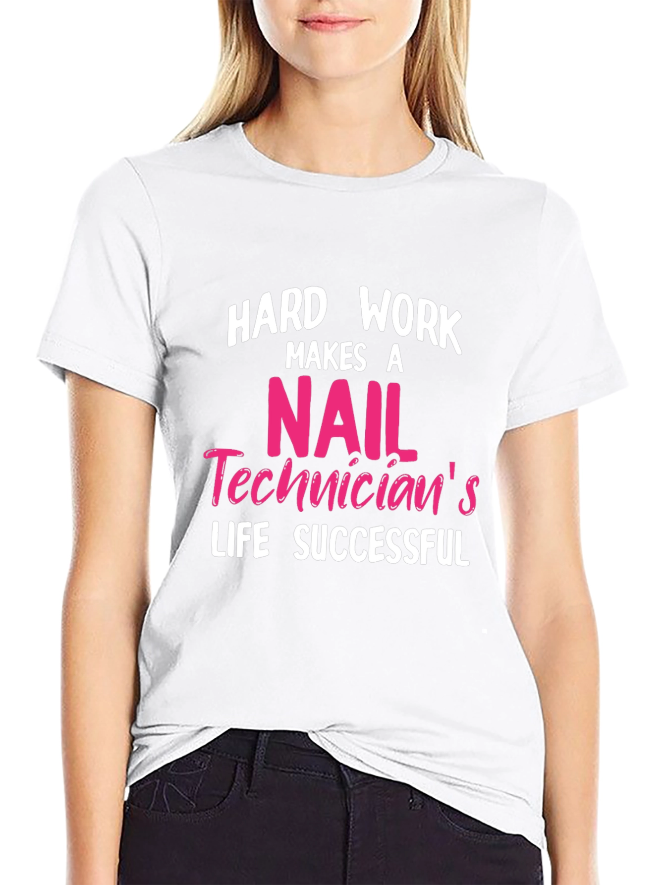 Black Nail Technician T-Shirt - Hard Work Makes a Successful Life view 9