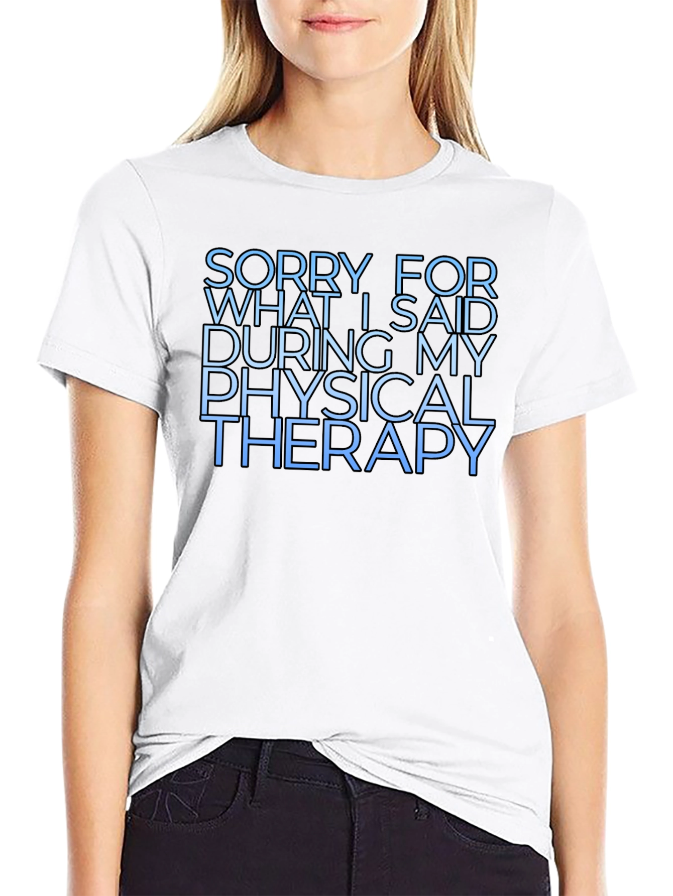 Black Funny Physical Therapy T-Shirt, Sorry for What I Said view 9