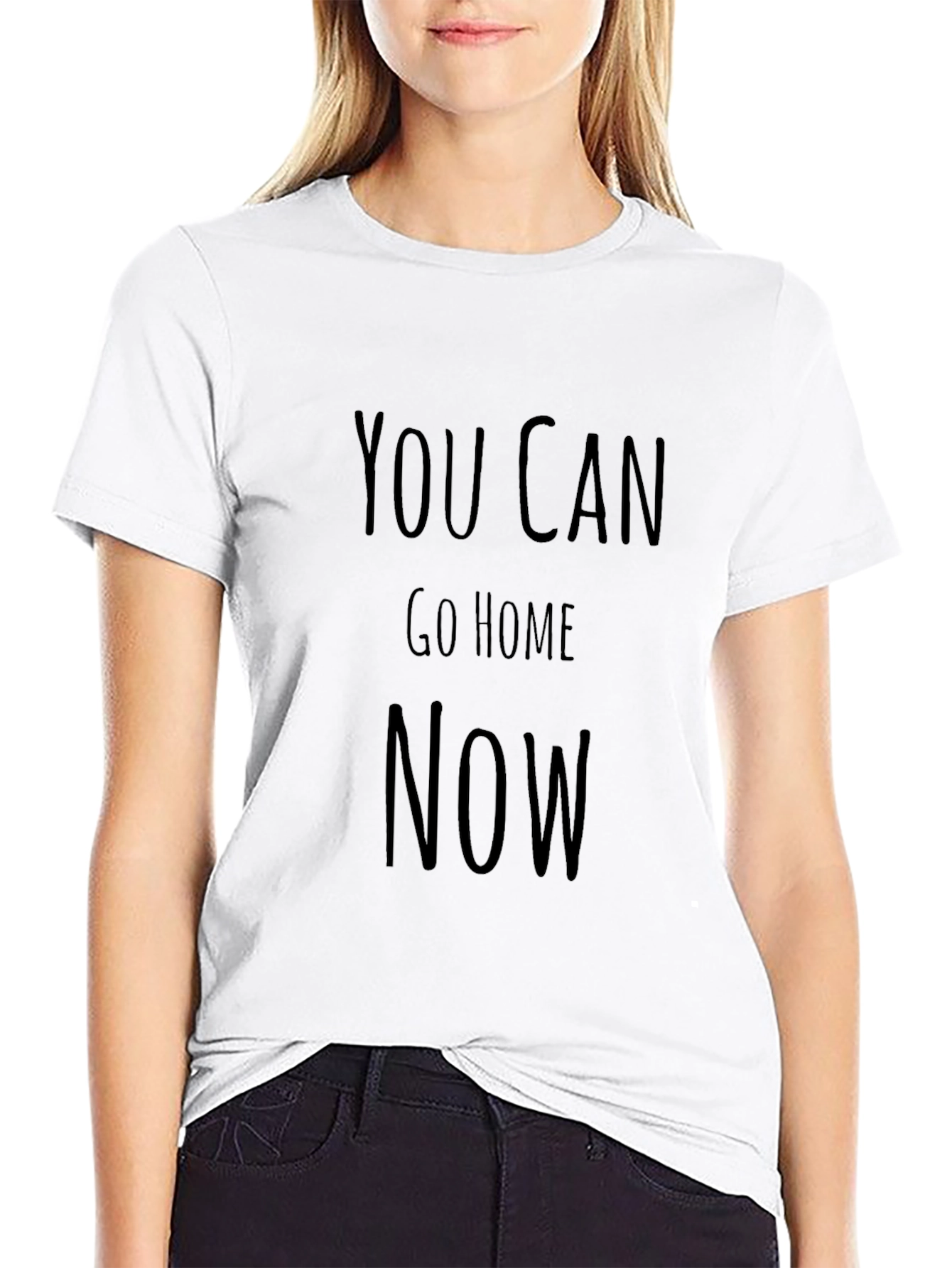 Black You Can Go Home Now Funny T-Shirt view 9