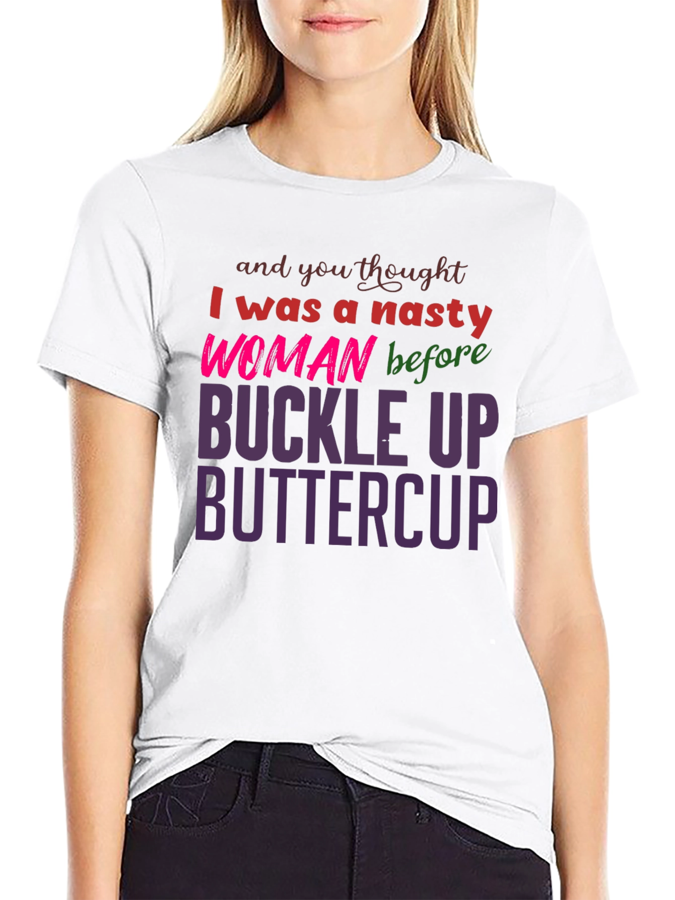 Black Nasty Woman Buckle Up Buttercup Slogan Tee view 9
