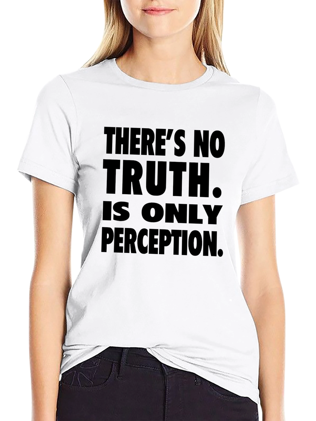 Black There's No Truth T-Shirt - Perception Quote Tee view 9