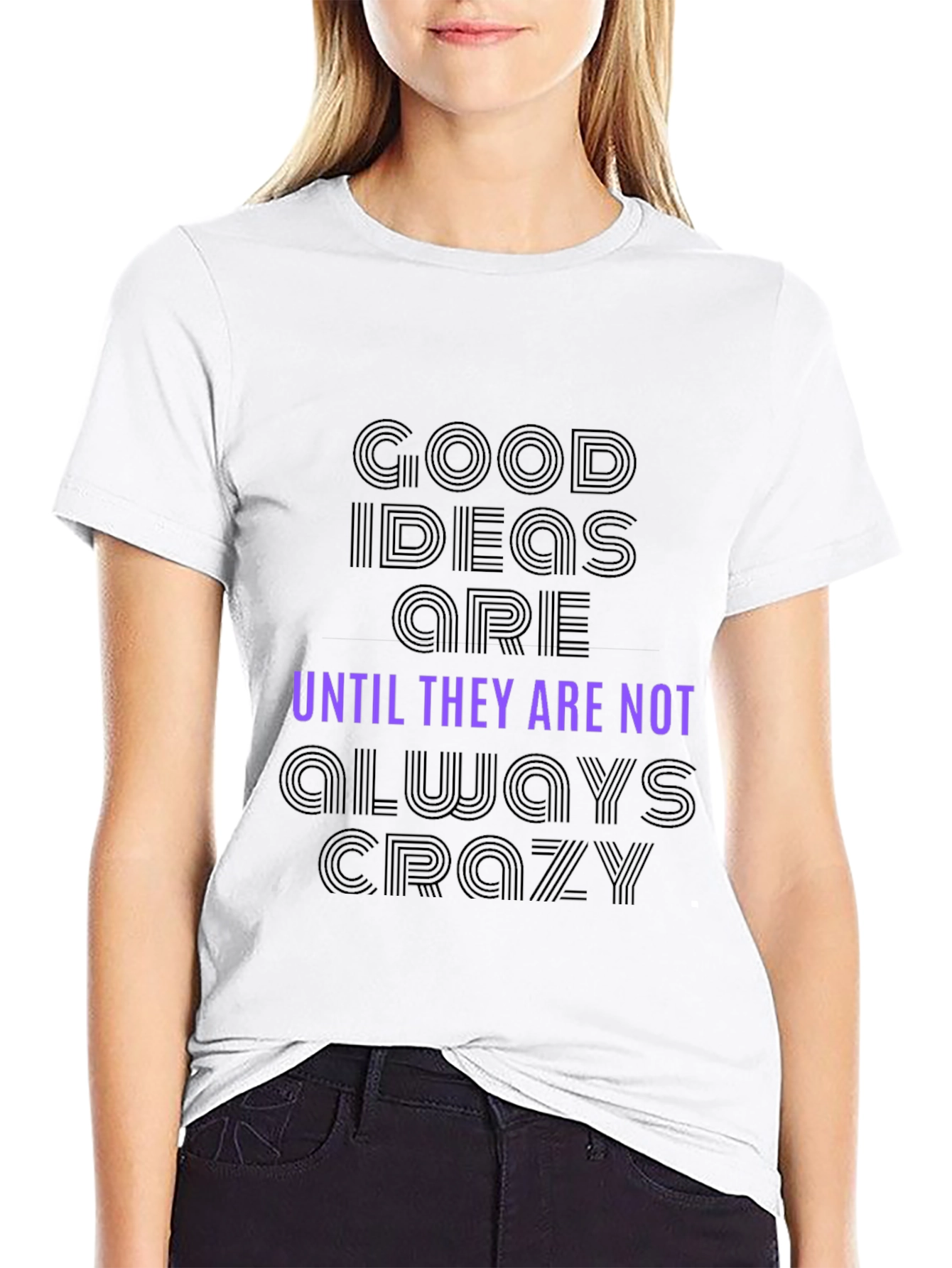 Black Good Ideas Are Until They Are Not Always Crazy T-Shirt view 9