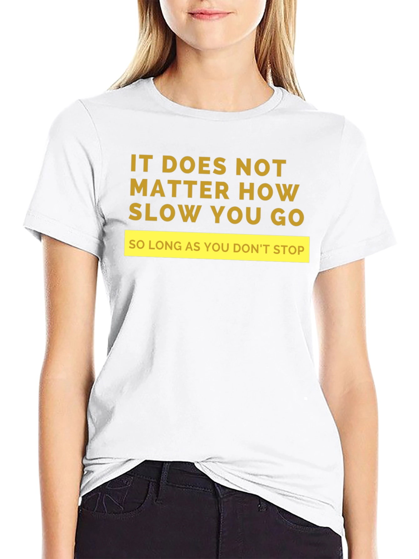 Black Motivational T-Shirt: "It Doesn't Matter How Slow..." view 9