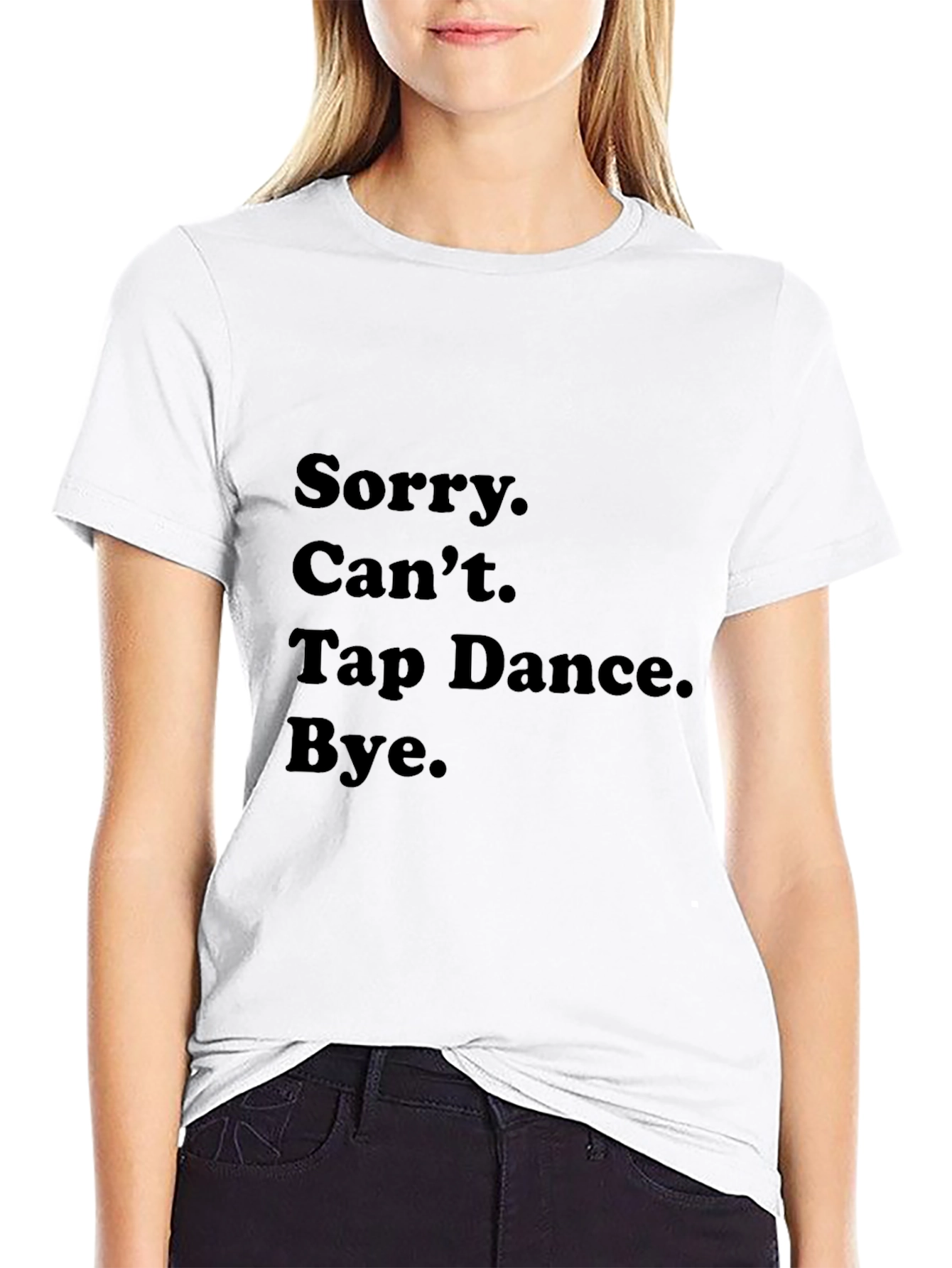 Black Sorry Can't Tap Dance Bye T-Shirt view 9