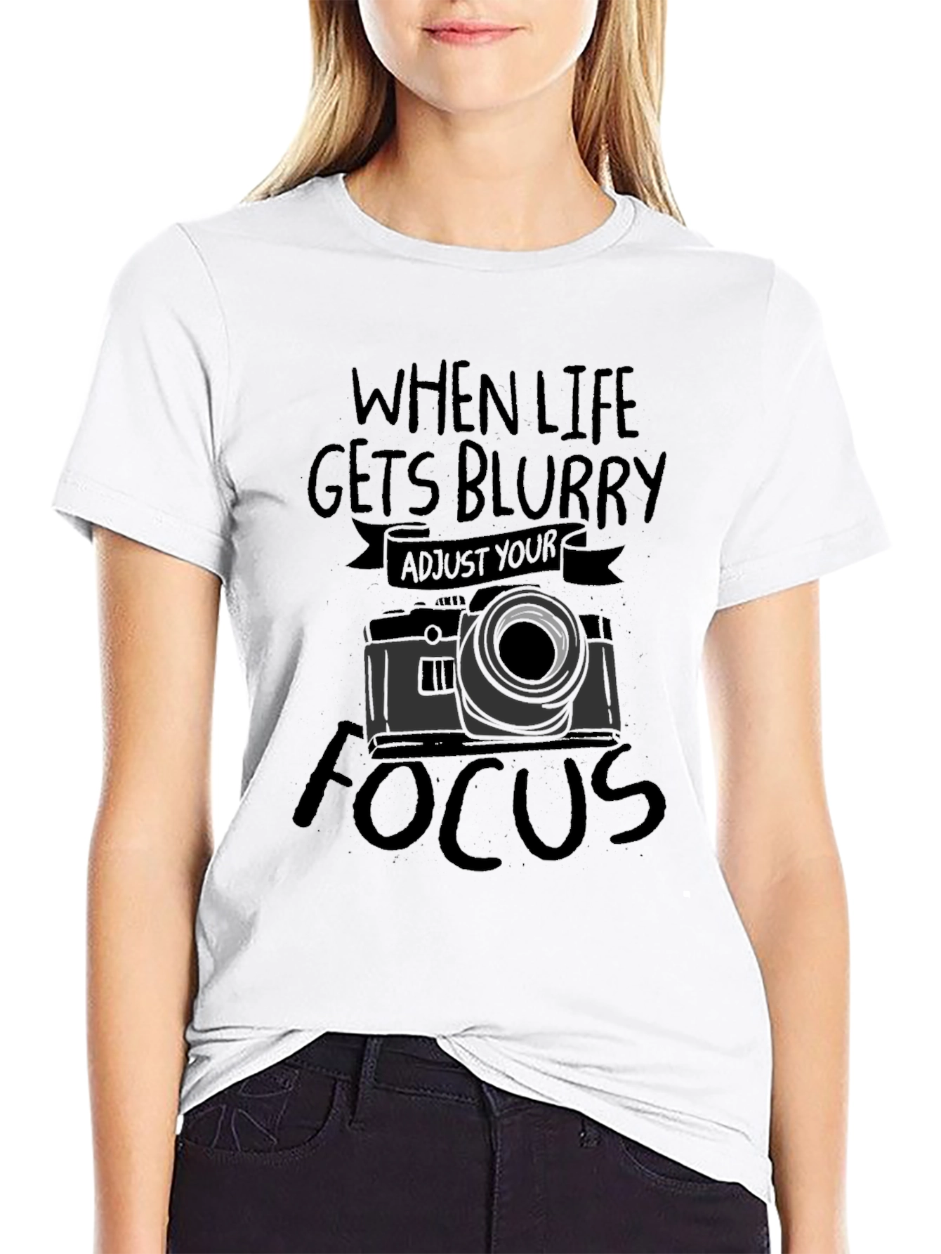 Black When Life Gets Blurry, Adjust Your Focus T-Shirt view 9