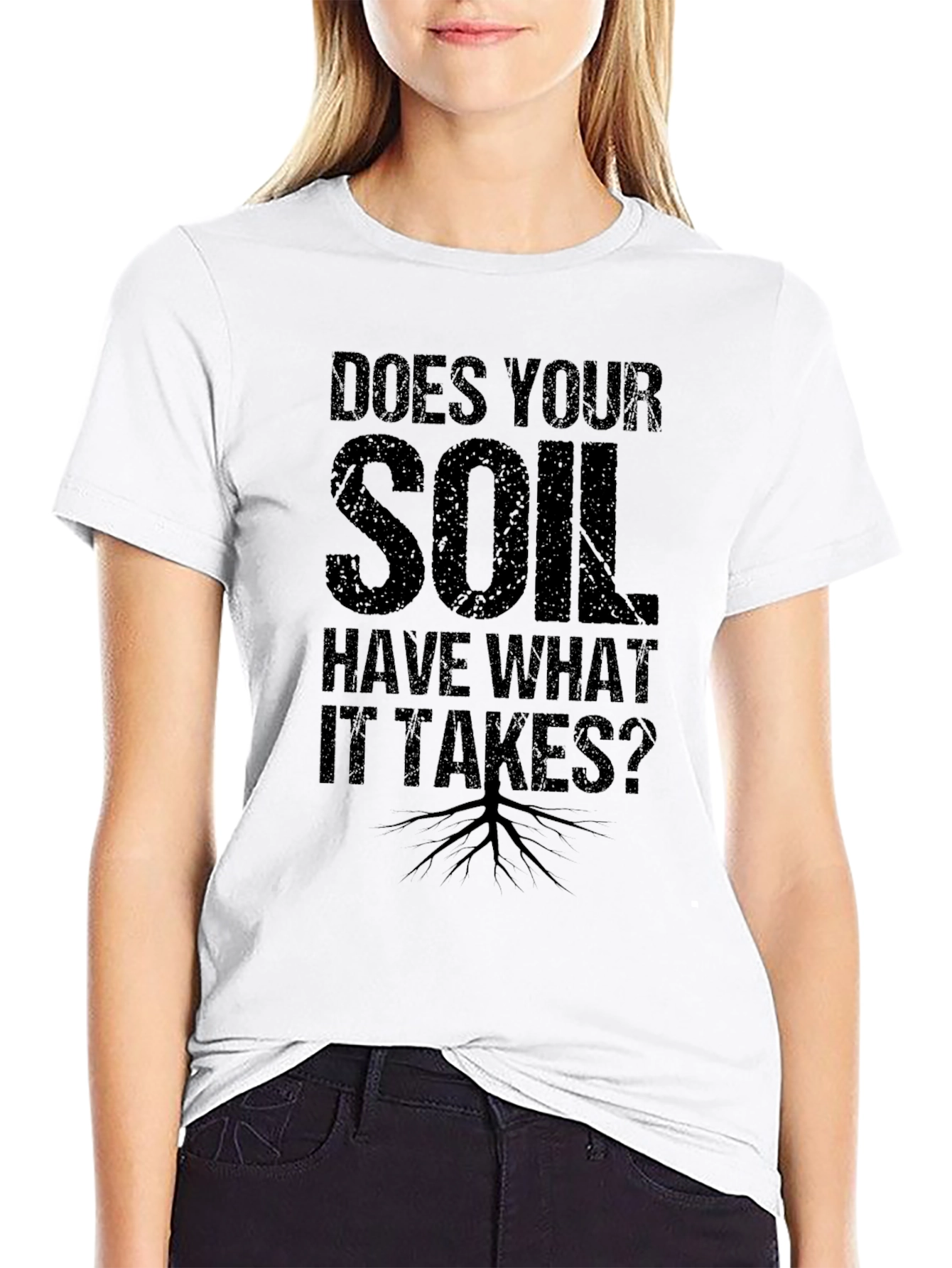 Black Does Your Soil Have What it Takes? T-Shirt view 9
