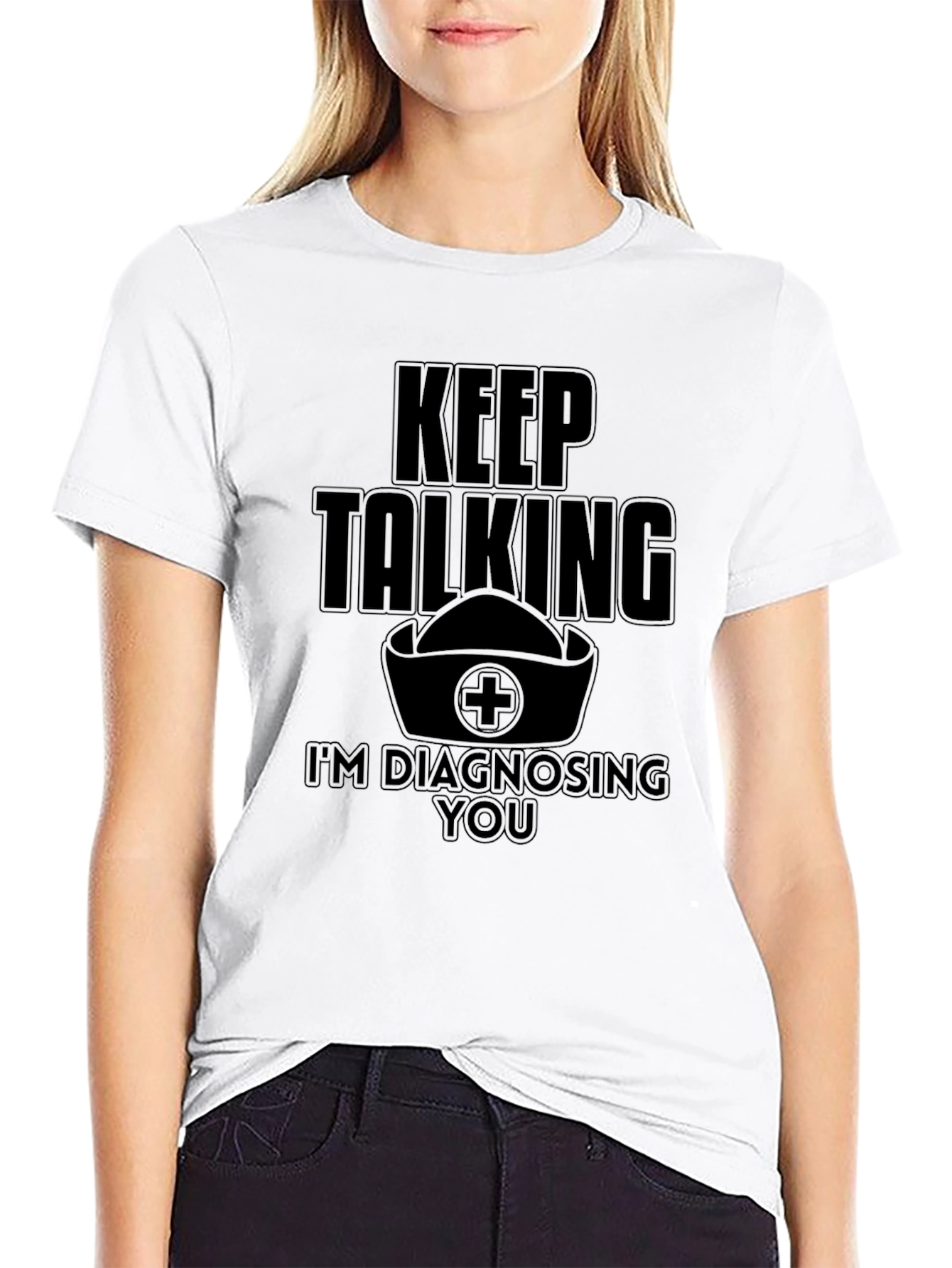 Black Keep Talking I'm Diagnosing You Funny Nurse T-Shirt view 9