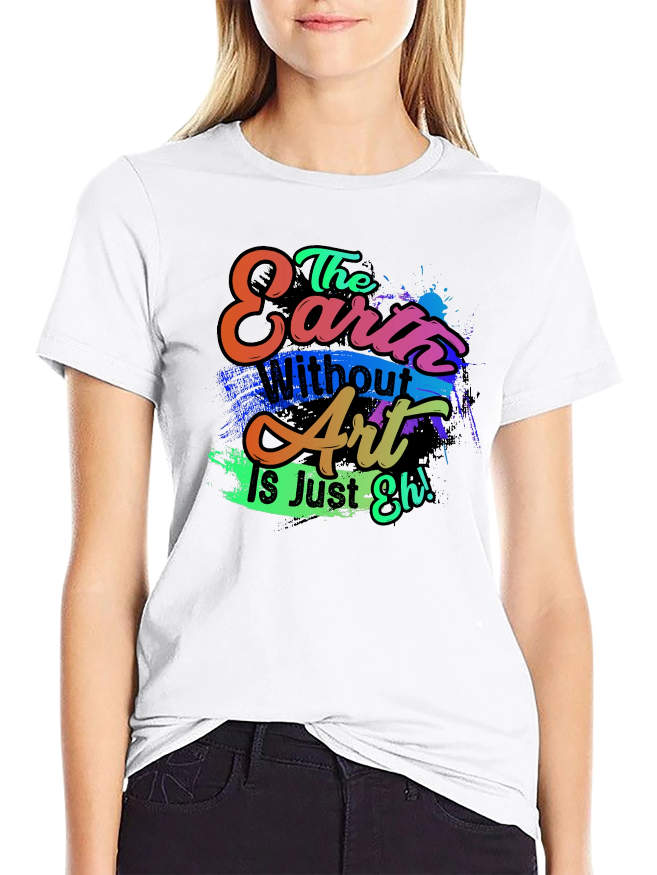 Black Art Lover's T-Shirt: "Earth Without Art is Just Eh!" view 9