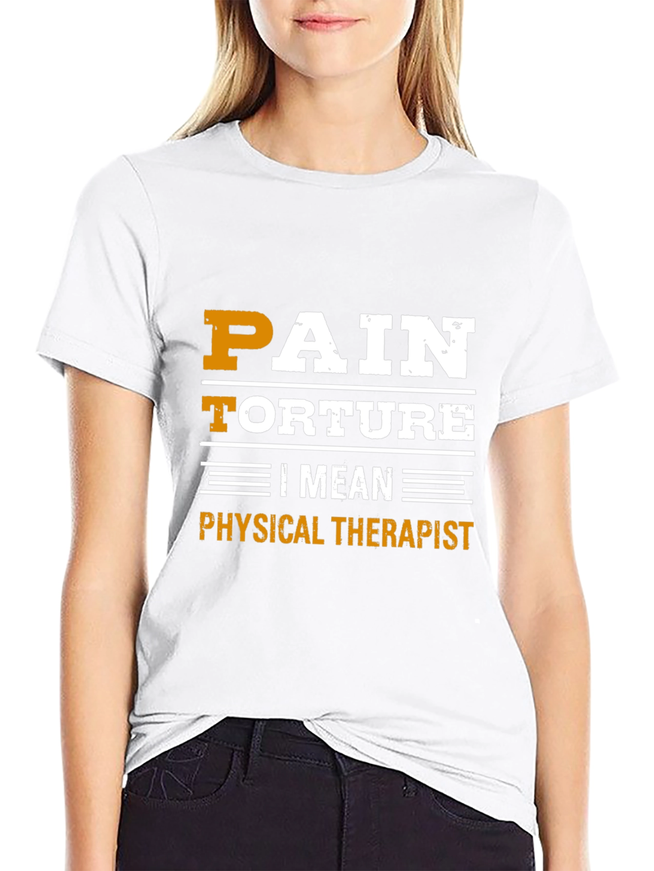 Pain Torture I Mean Physical Therapist T-Shirt - 9