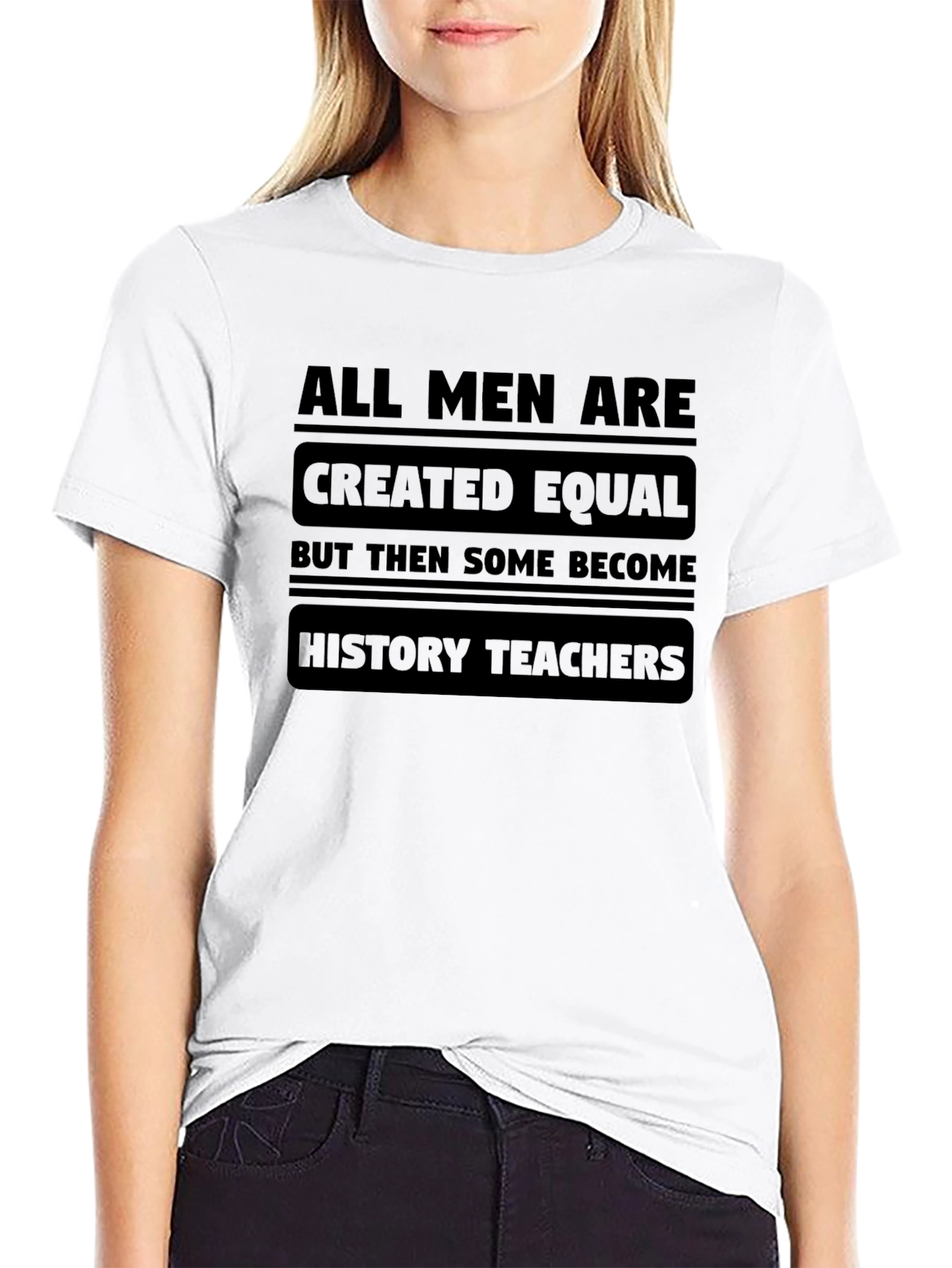 Black All Men Are Created Equal, History Teachers T-Shirt view 9