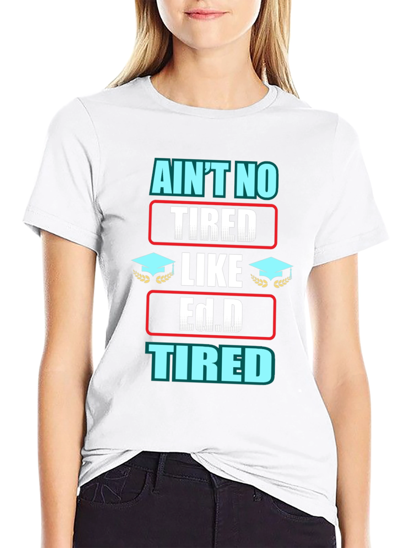 Black Ain't No Tired Like Ed.D Tired Graphic T-Shirt view 9