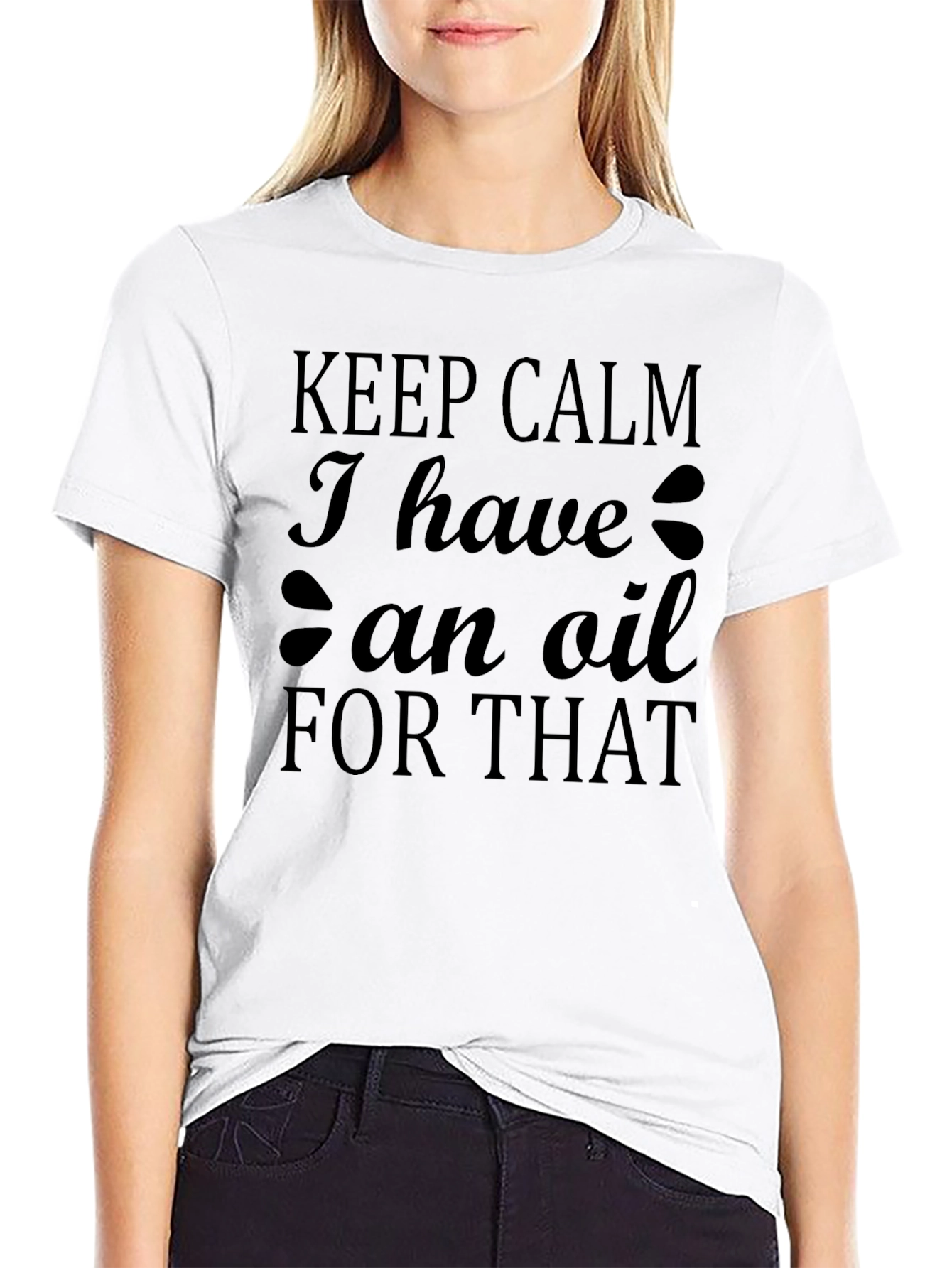 Black Keep Calm I Have An Oil For That T-Shirt view 9