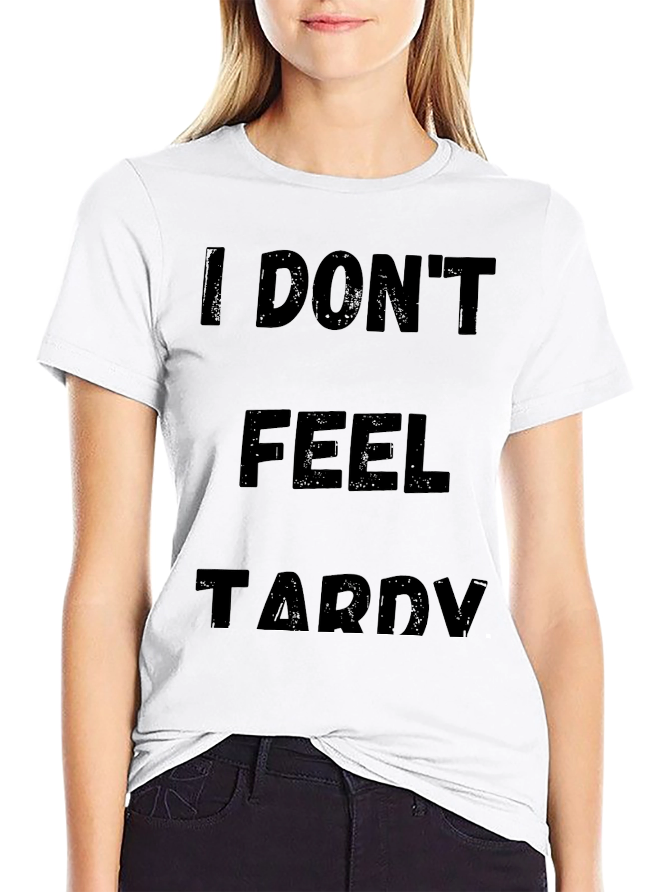 Black I Don't Feel Tardy Funny Graphic T-Shirt view 9