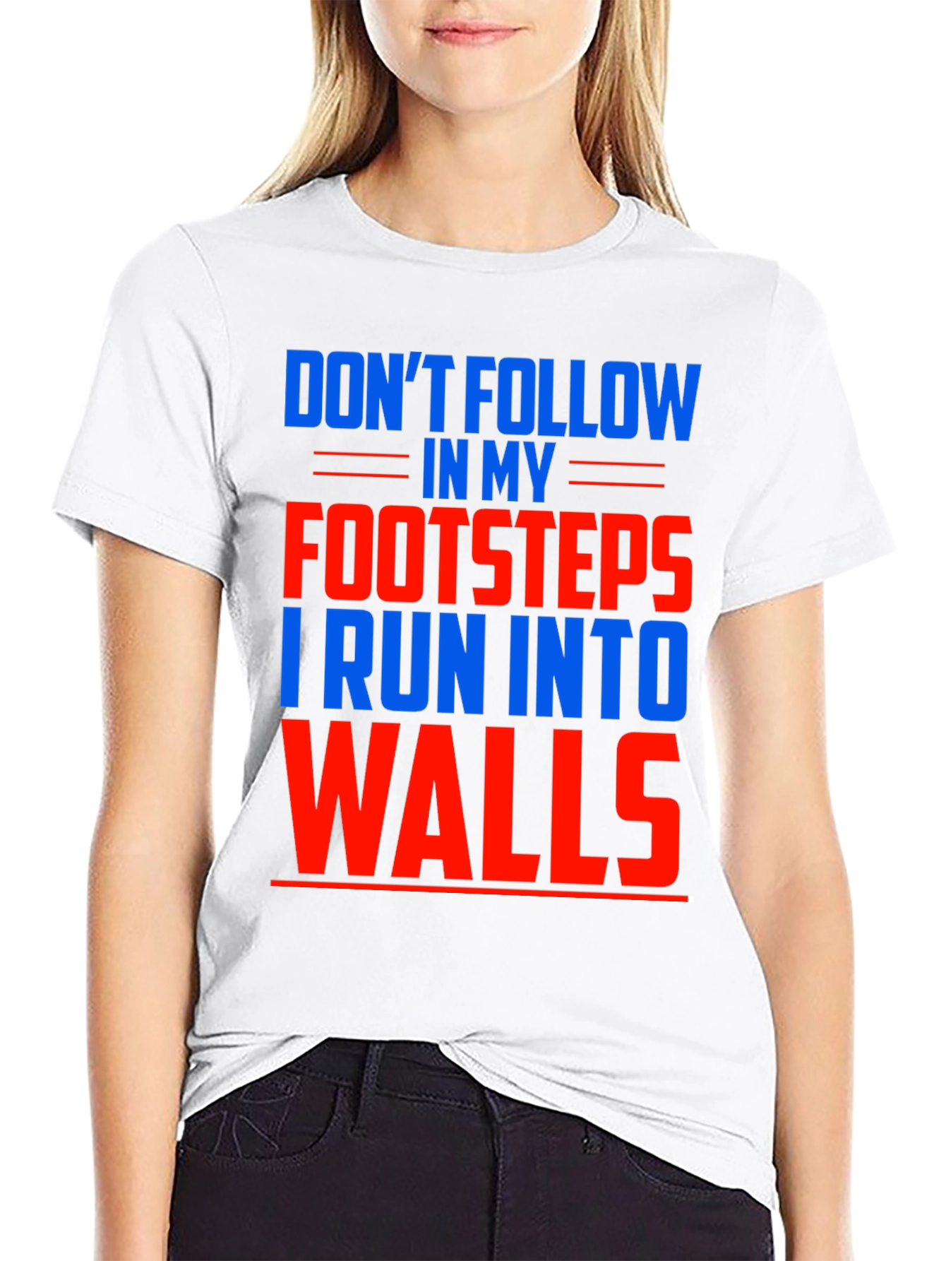 Black Funny Don't Follow Footsteps Run Into Walls T-Shirt view 9