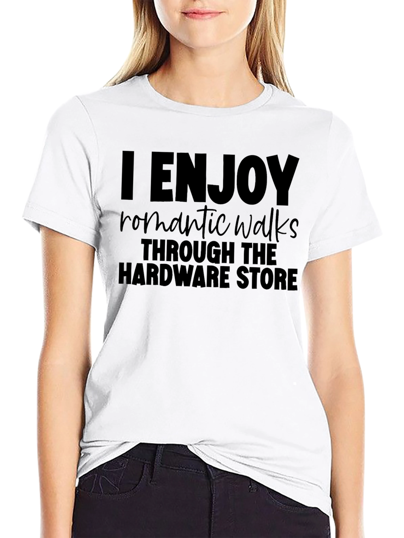 Black I Enjoy Romantic Walks Through The Hardware Store T-Shirt view 9