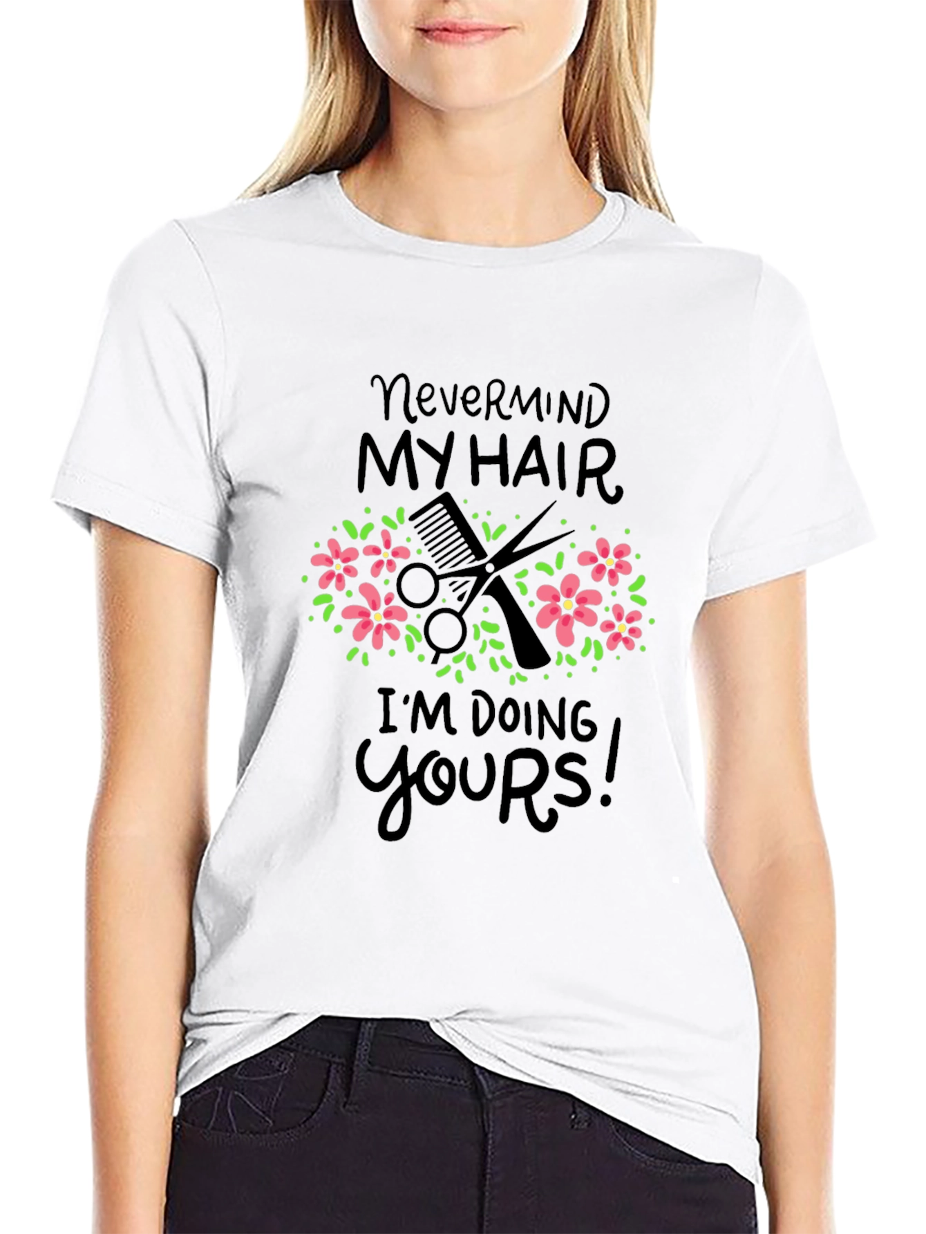 Nevermind My Hair Funny Barber/Stylist T-Shirt - 9