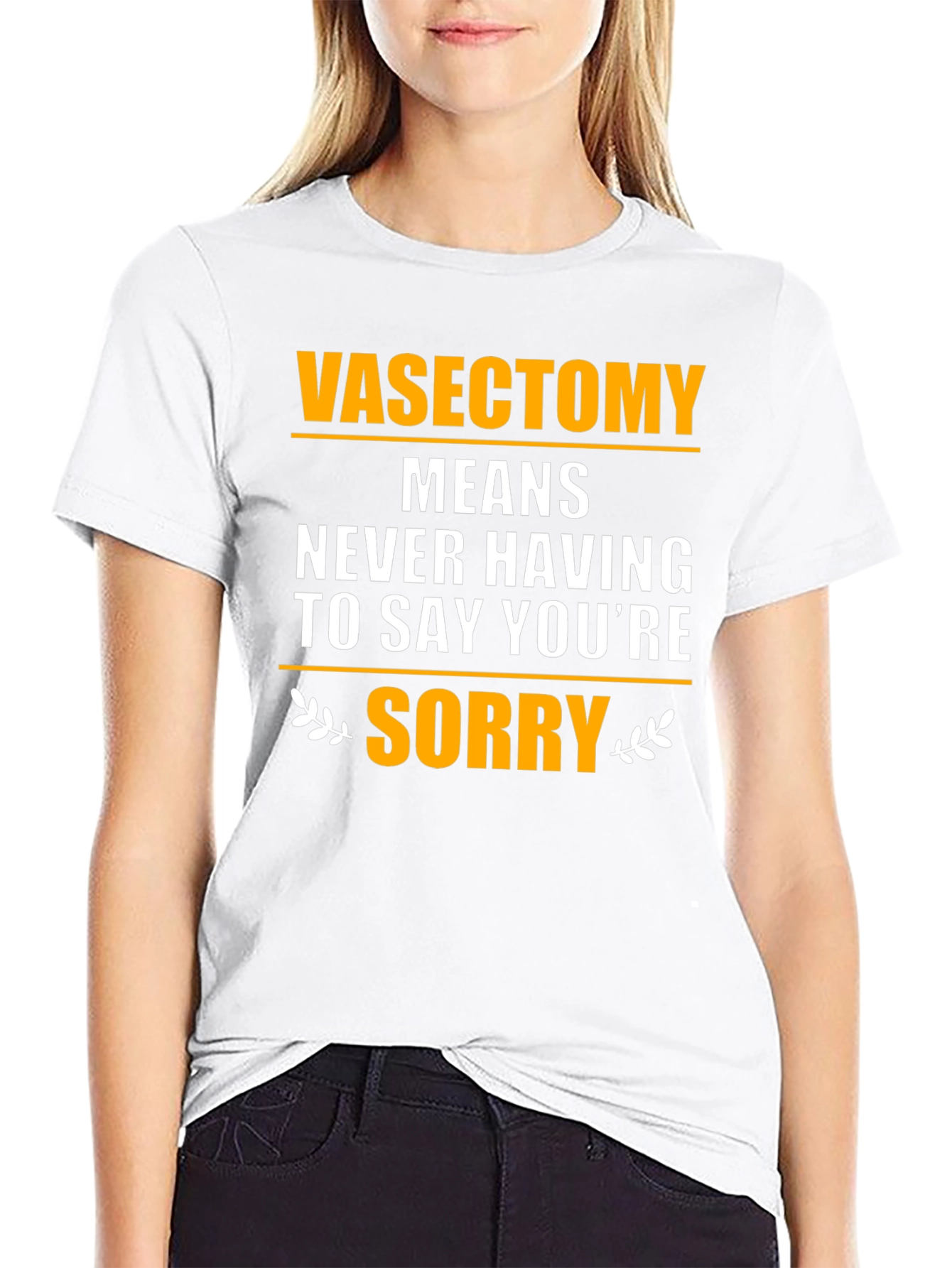 Black Vasectomy Means Never Having to Say You're Sorry T-Shirt view 9