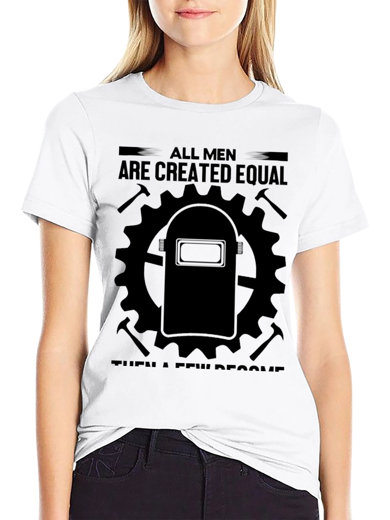 Black Welder's Tee: All Men Are Created Equal, Then a Few Become Welders view 9