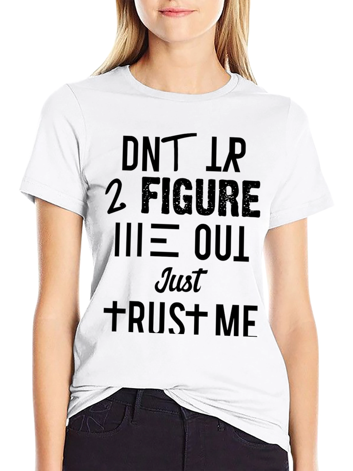 Black Don't Try To Figure Me Out, Just Trust Me T-Shirt view 9