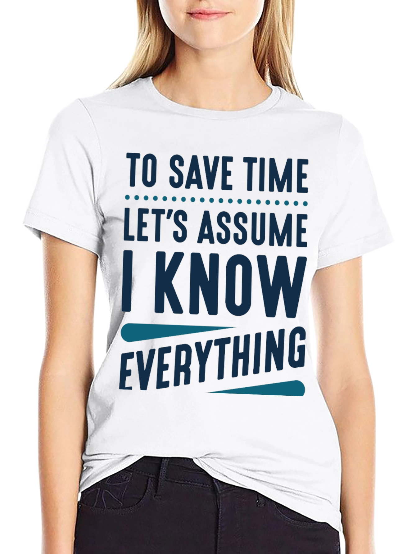 Black To Save Time Assume I Know Everything T-Shirt view 9