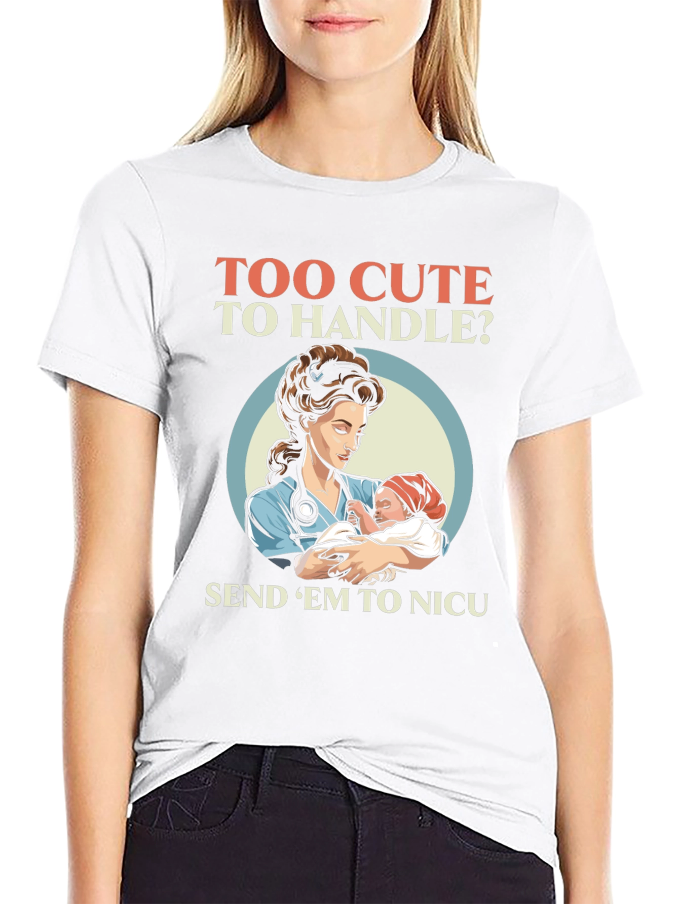 Too Cute To Handle NICU Nurse T-Shirt - 9