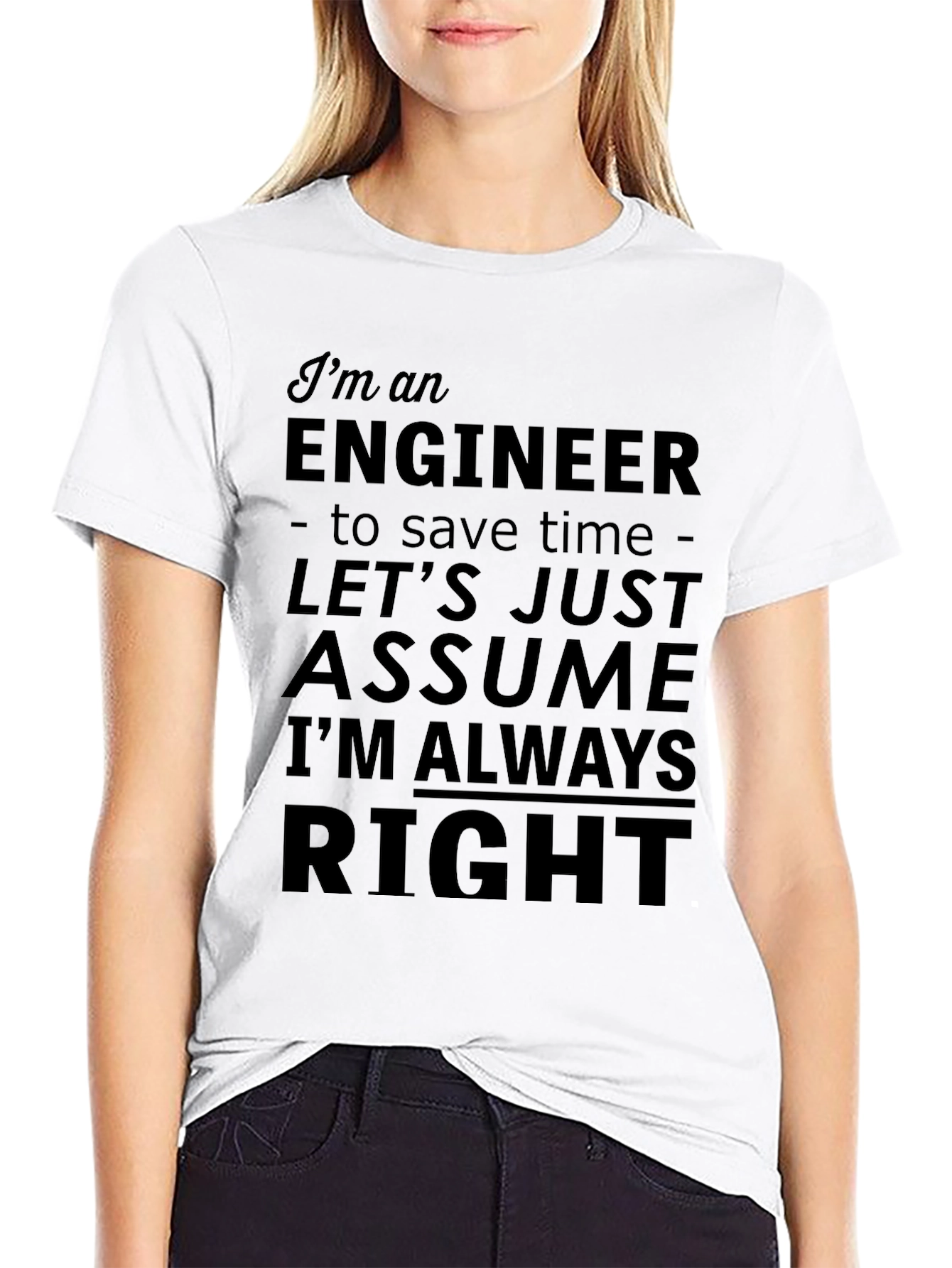 Black Engineer T-Shirt - Assume I'm Always Right Funny Tee view 9