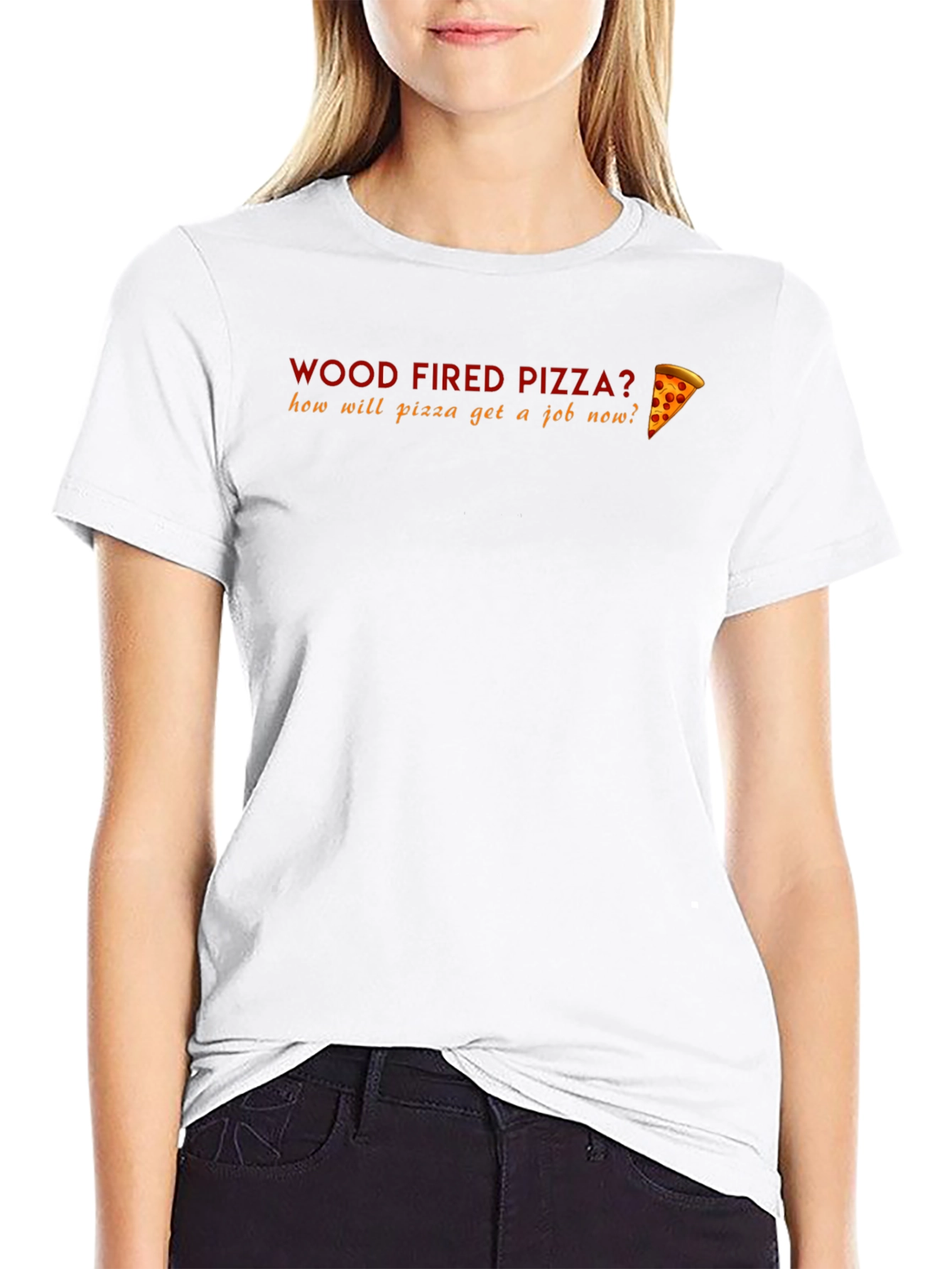 Black Wood Fired Pizza Funny T-Shirt - How Will Pizza Get a Job? view 9