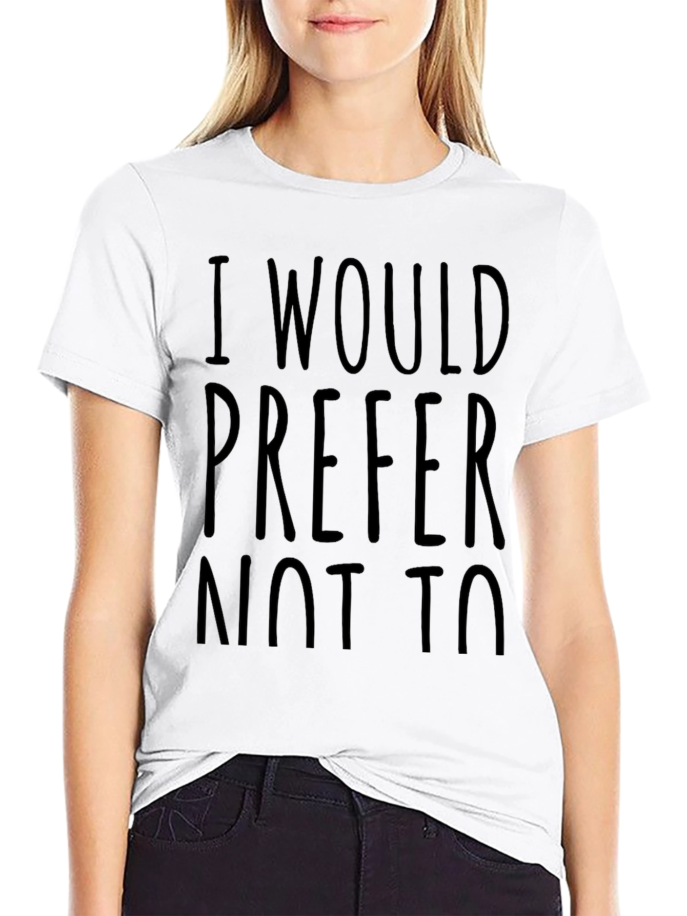 Black I Would Prefer Not To - Funny Sarcastic T-Shirt view 9