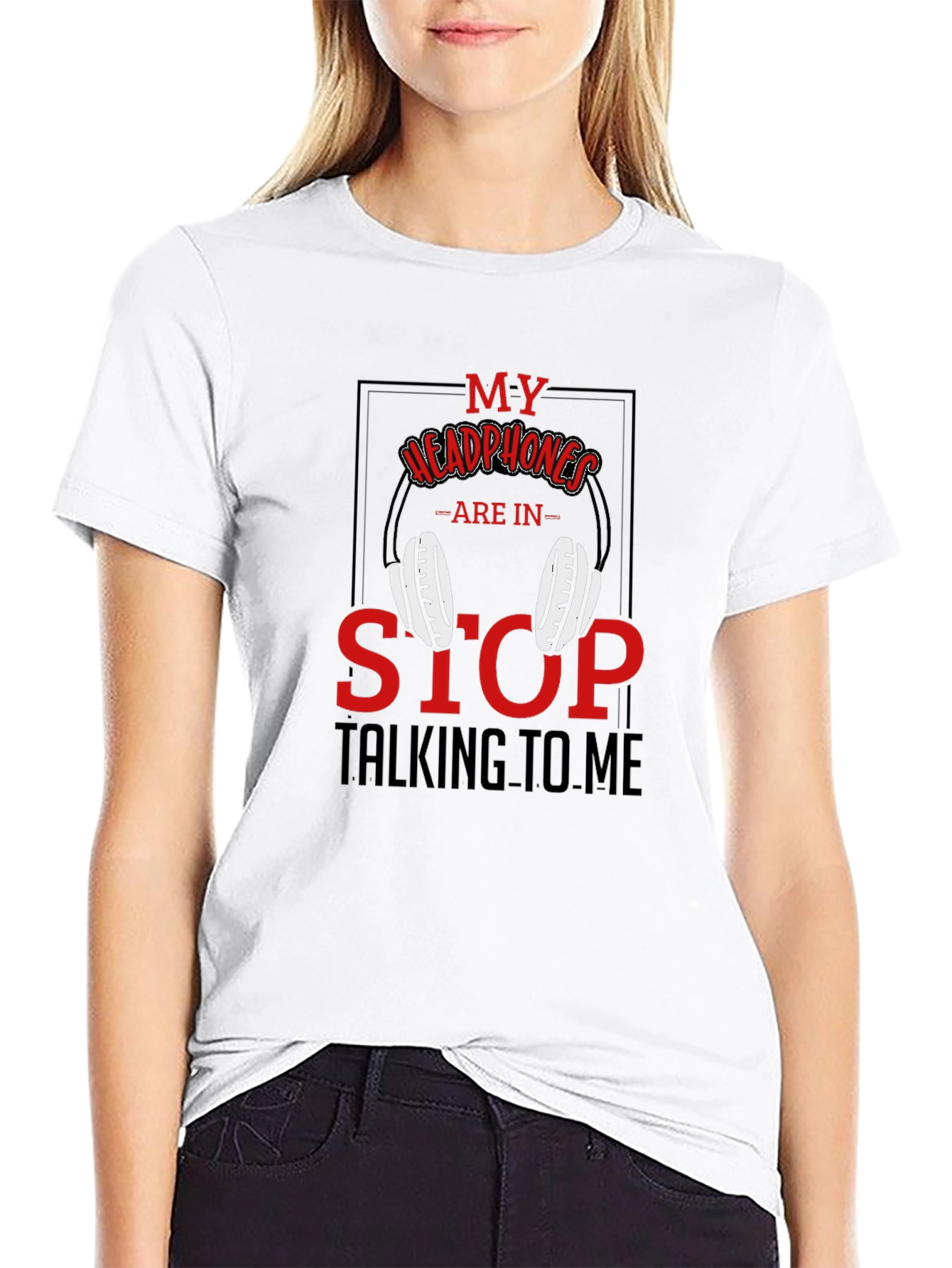 Black My Headphones Are In Stop Talking To Me T-Shirt view 9