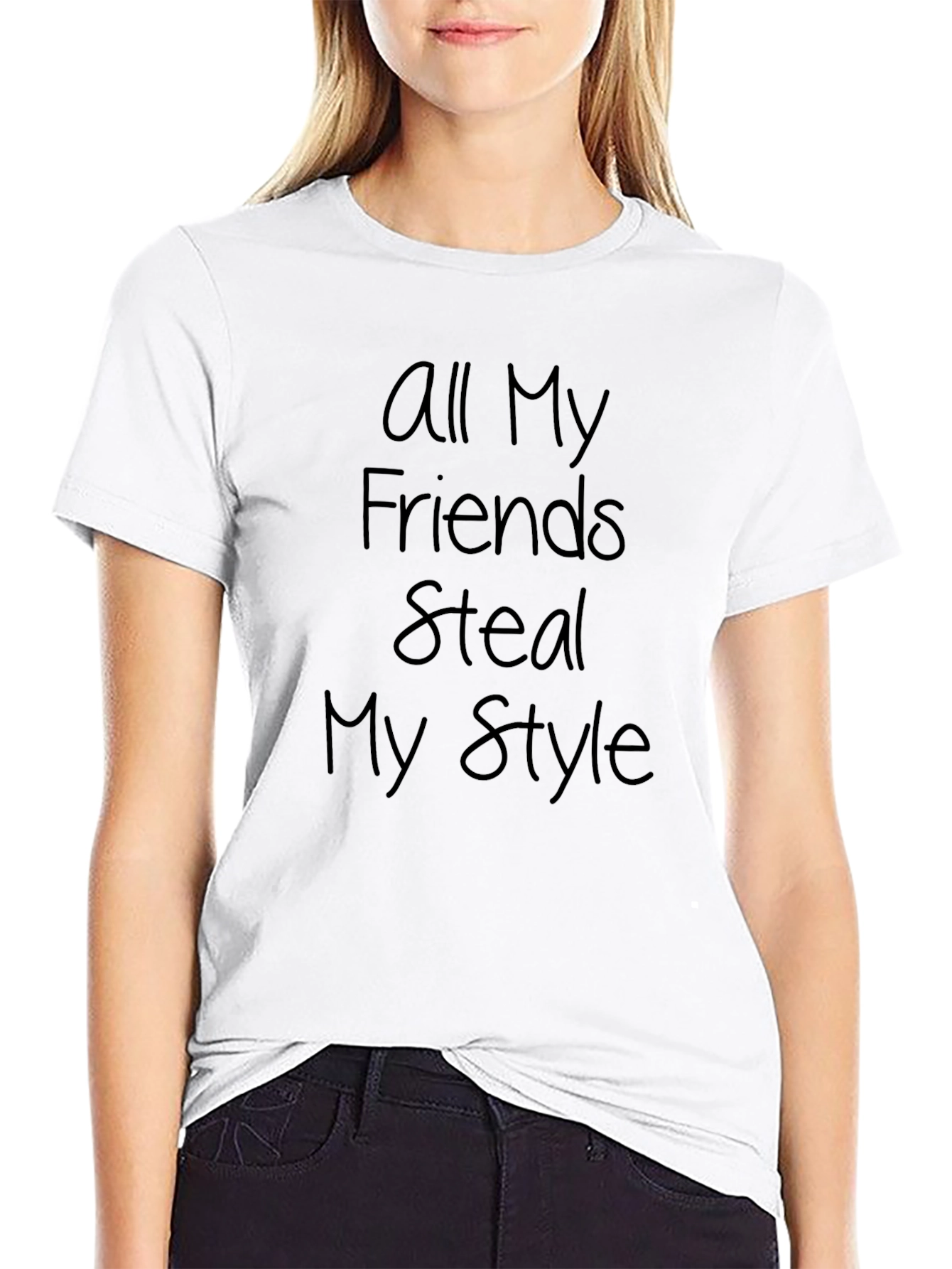 Black All My Friends Steal My Style T-Shirt view 9