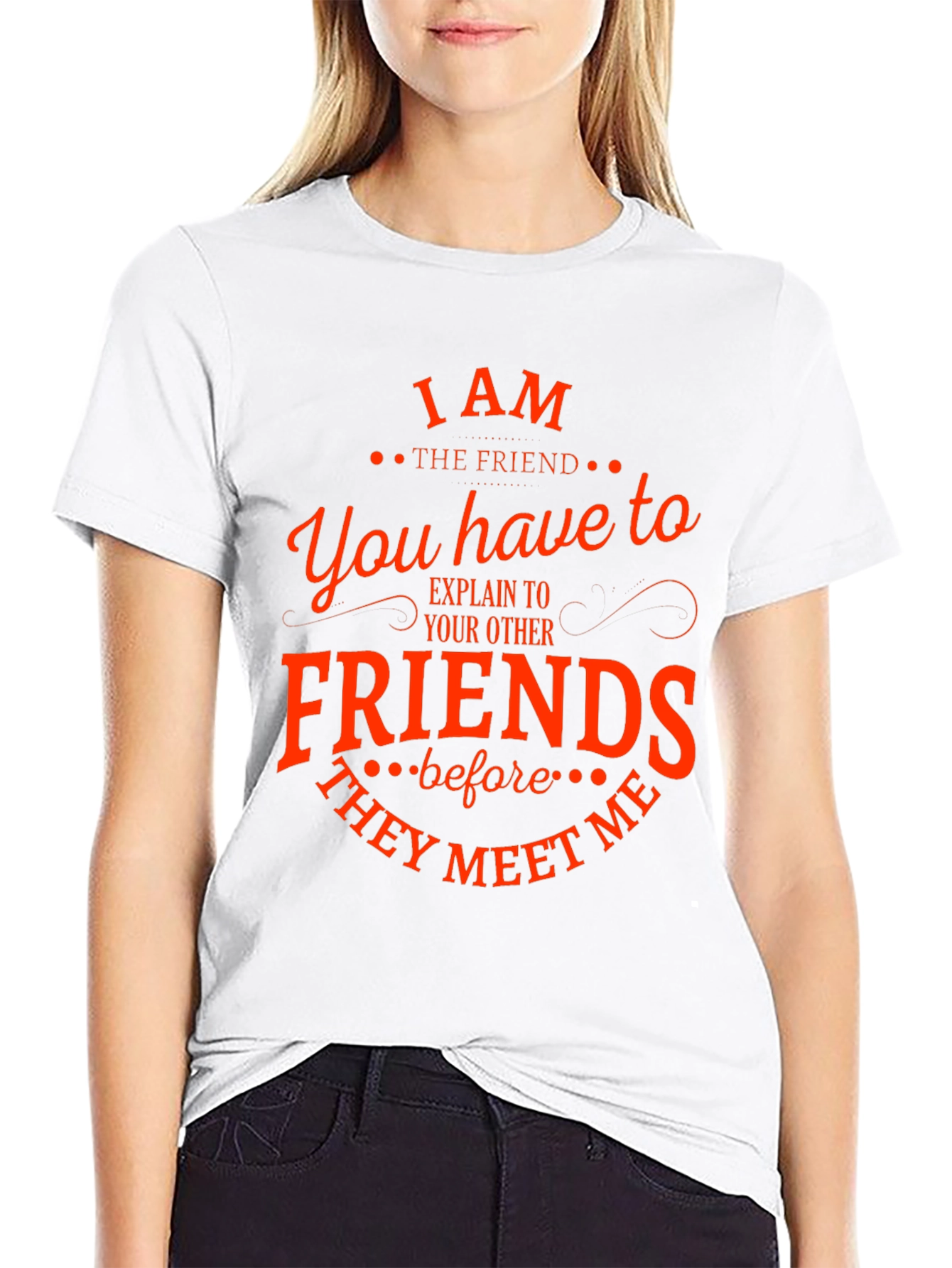 Black I Am The Friend Funny T-Shirt view 9