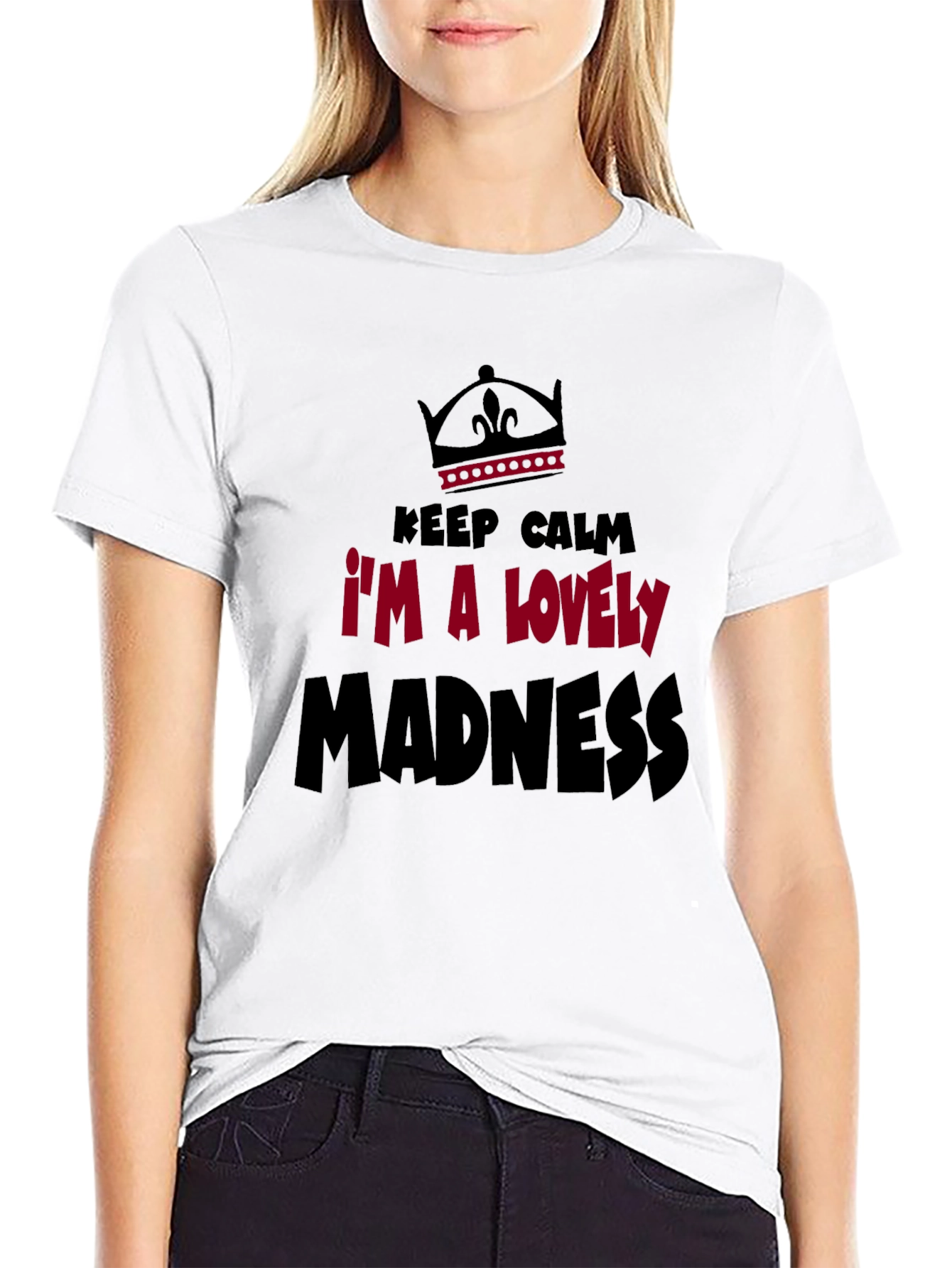 Black Keep Calm I'm A Lovely Madness Graphic Tee view 9