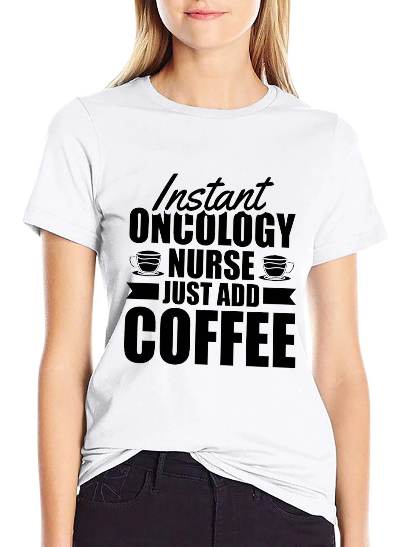 Black Instant Oncology Nurse - Just Add Coffee T-Shirt view 9