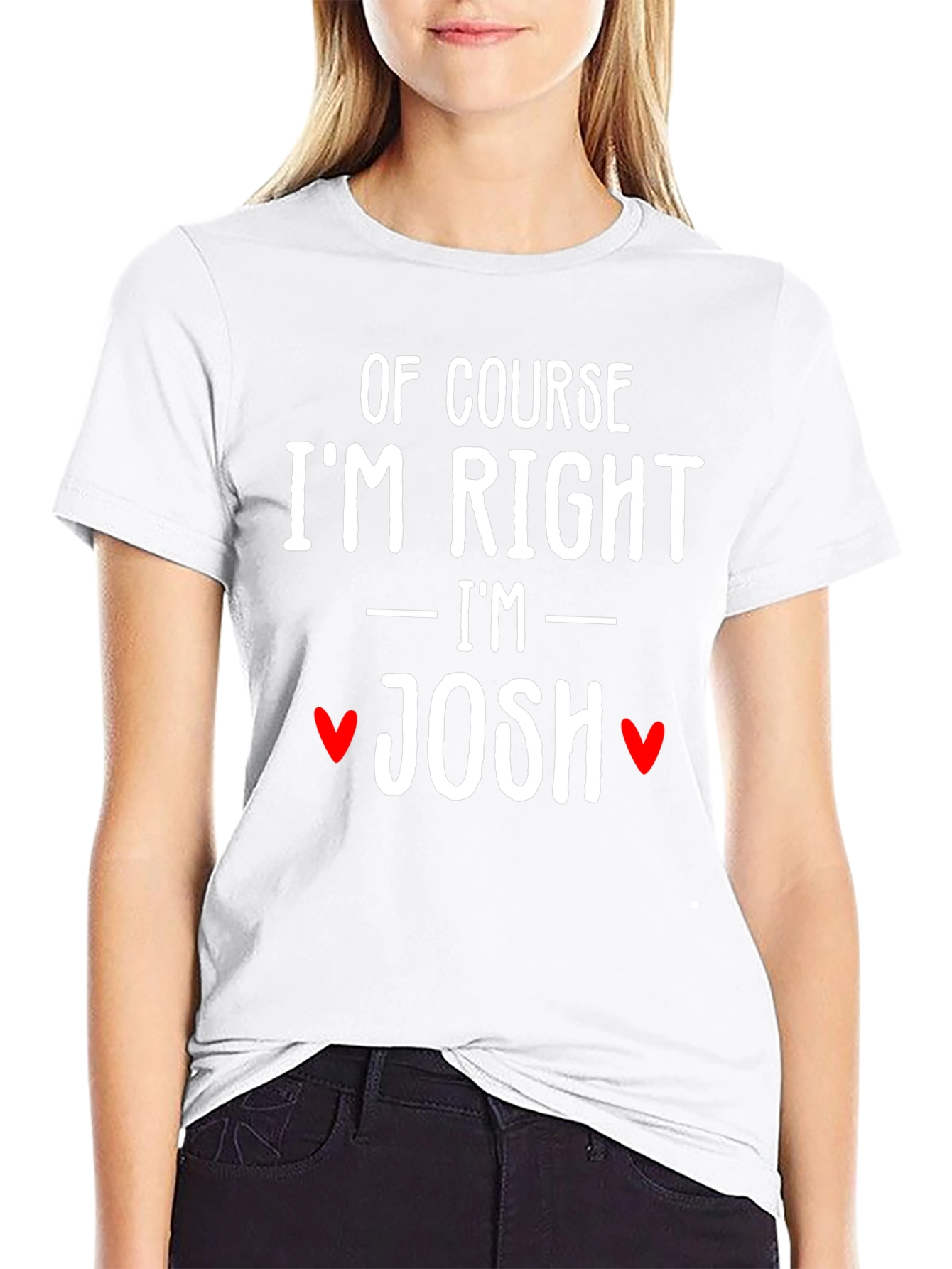 Black Of Course I'm Right I'm Josh Funny T-Shirt view 9