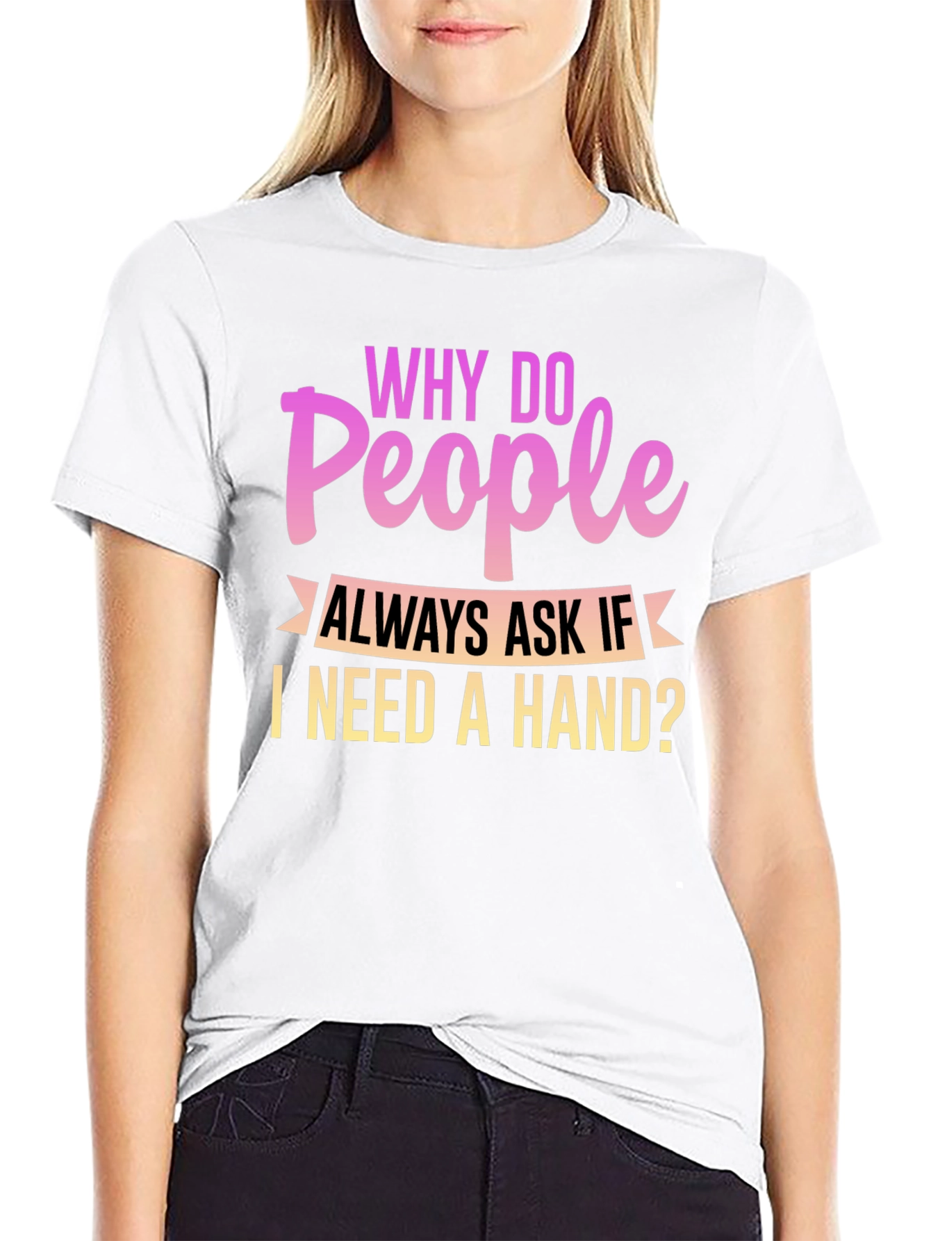 Black Funny Disability T-Shirt - Why Do People Ask If I Need a Hand view 9