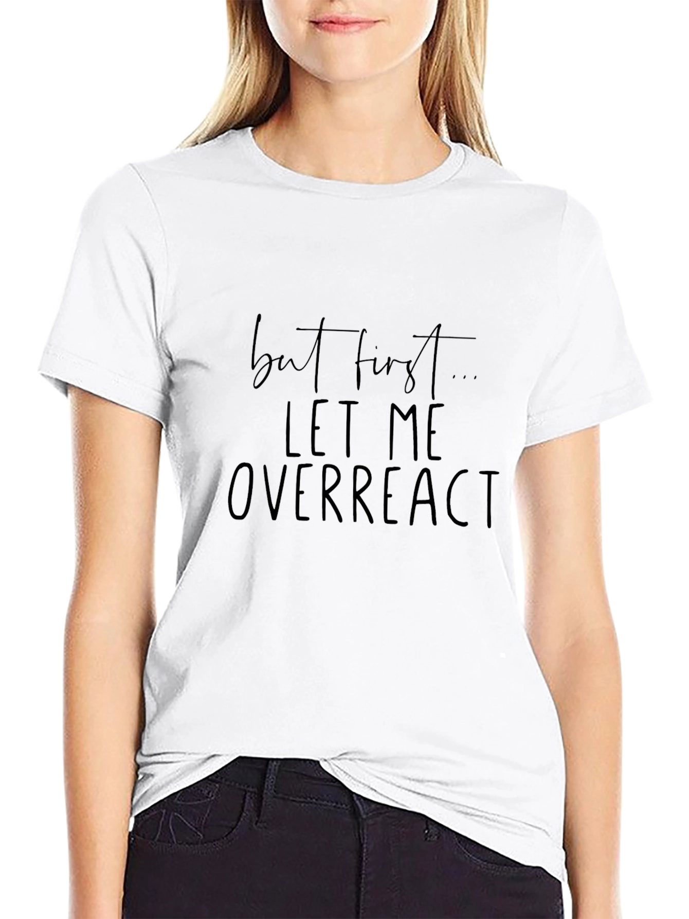 Black Funny "Let Me Overreact" Black T-Shirt view 9