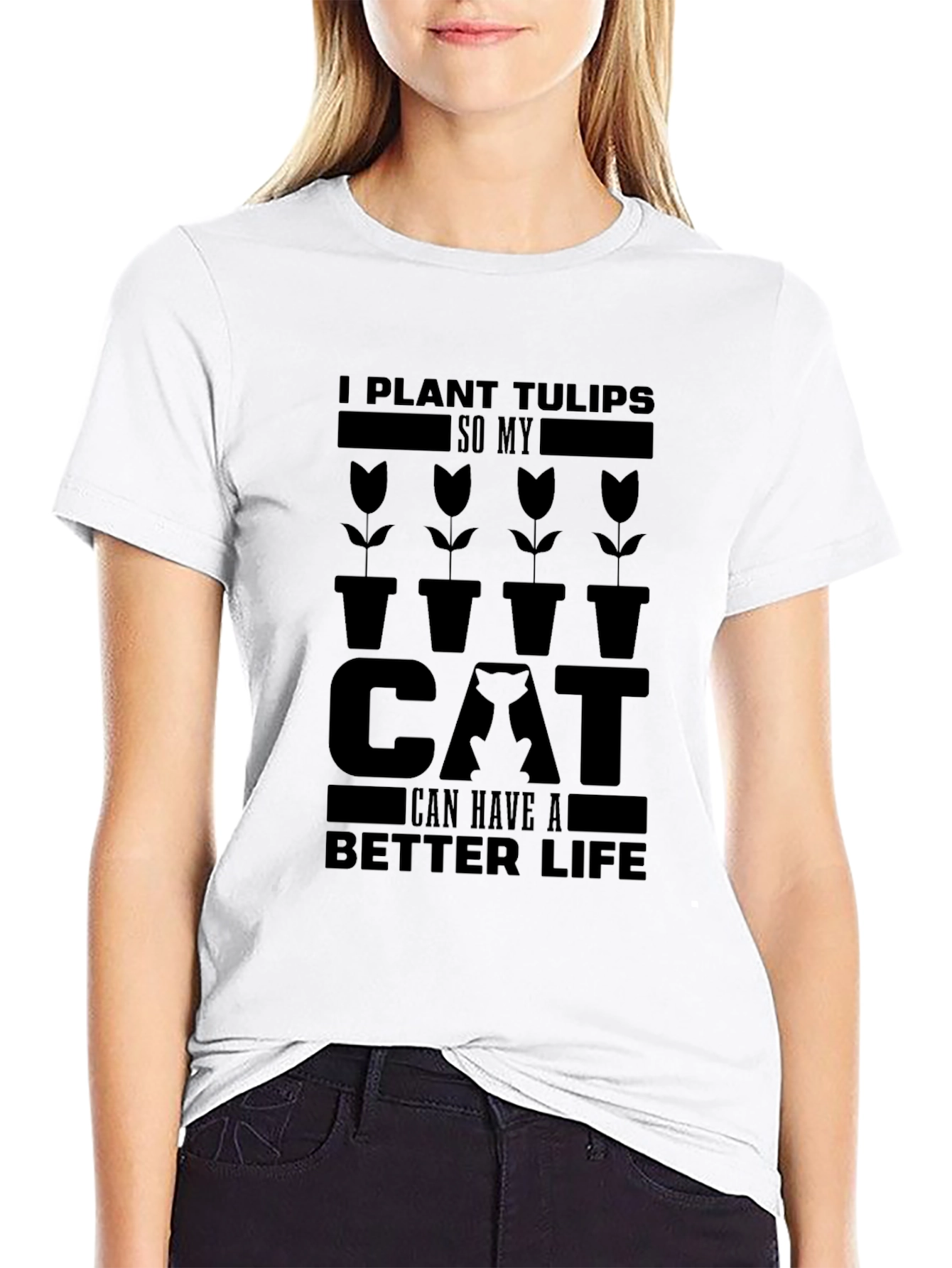 Black I Plant Tulips So My Cat Can Have a Better Life T-Shirt view 9