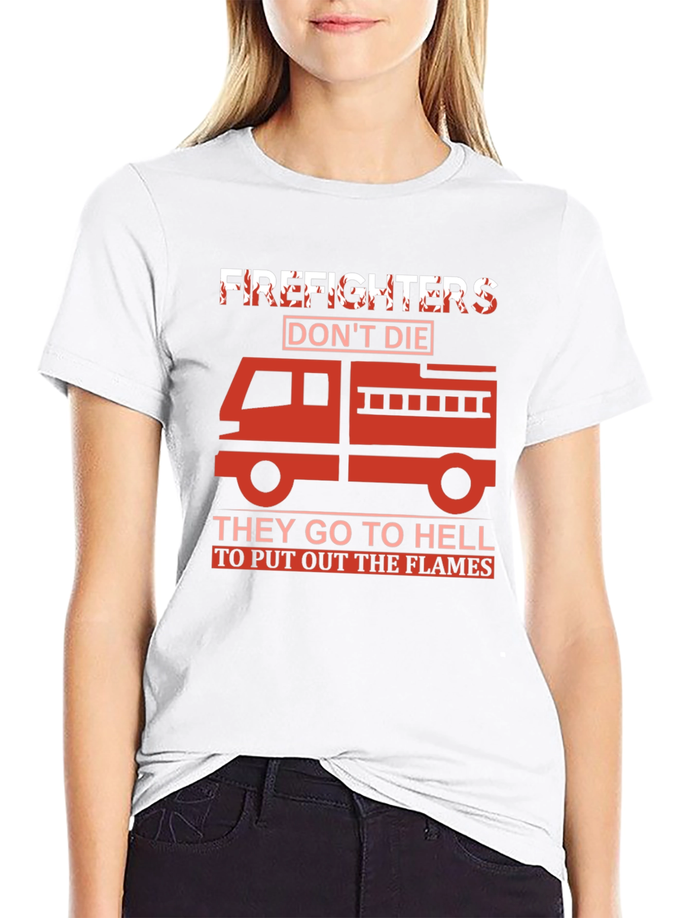 Firefighter T-Shirt - They Go To Hell To Put Out The Flames - 9