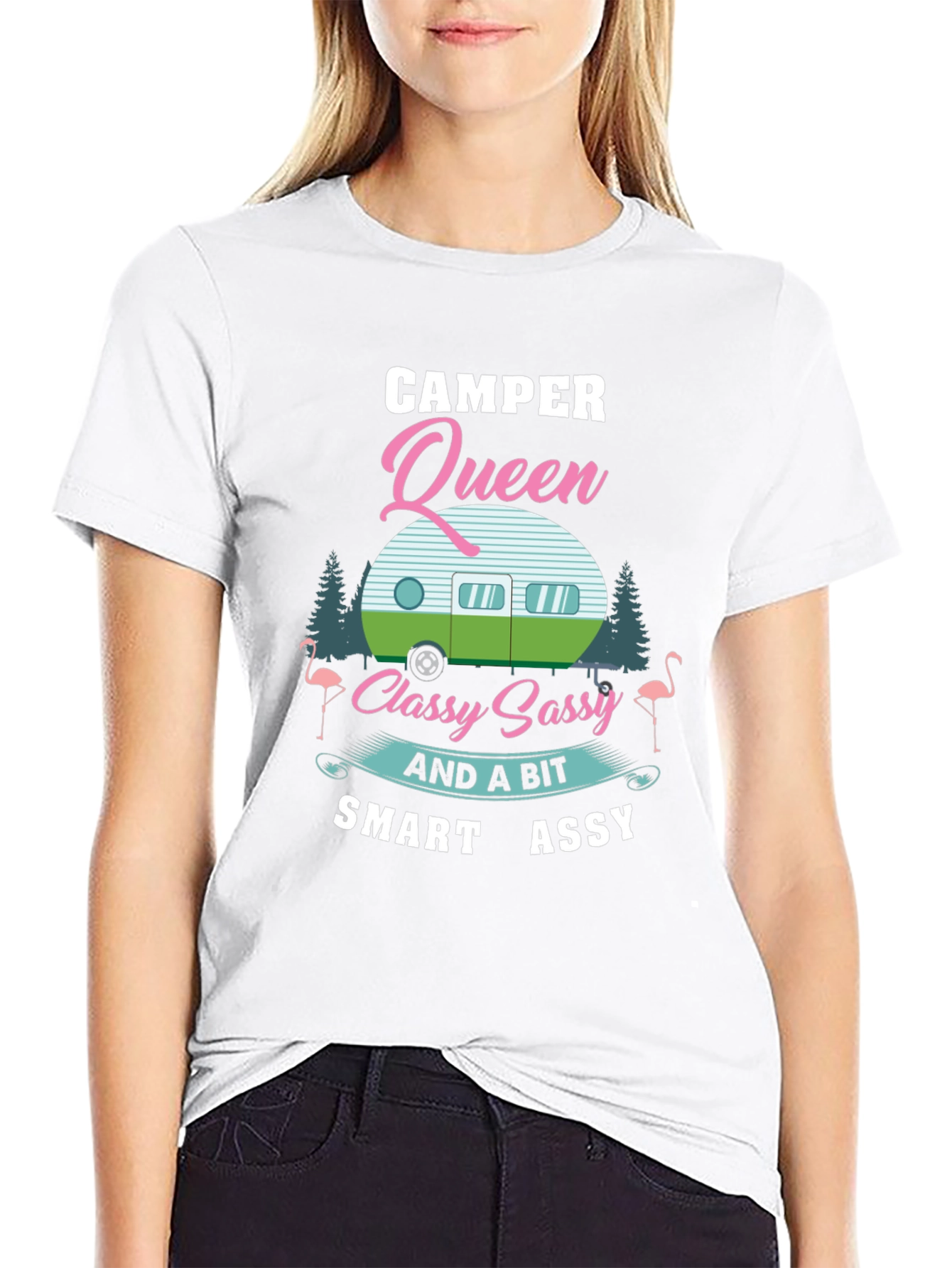 Camper Queen T-Shirt - Classy Sassy & a Bit Smart Assy - 9