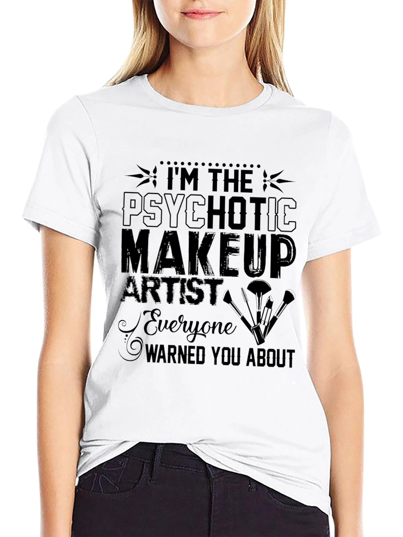 Black Psychotic Makeup Artist Novelty T-Shirt view 9