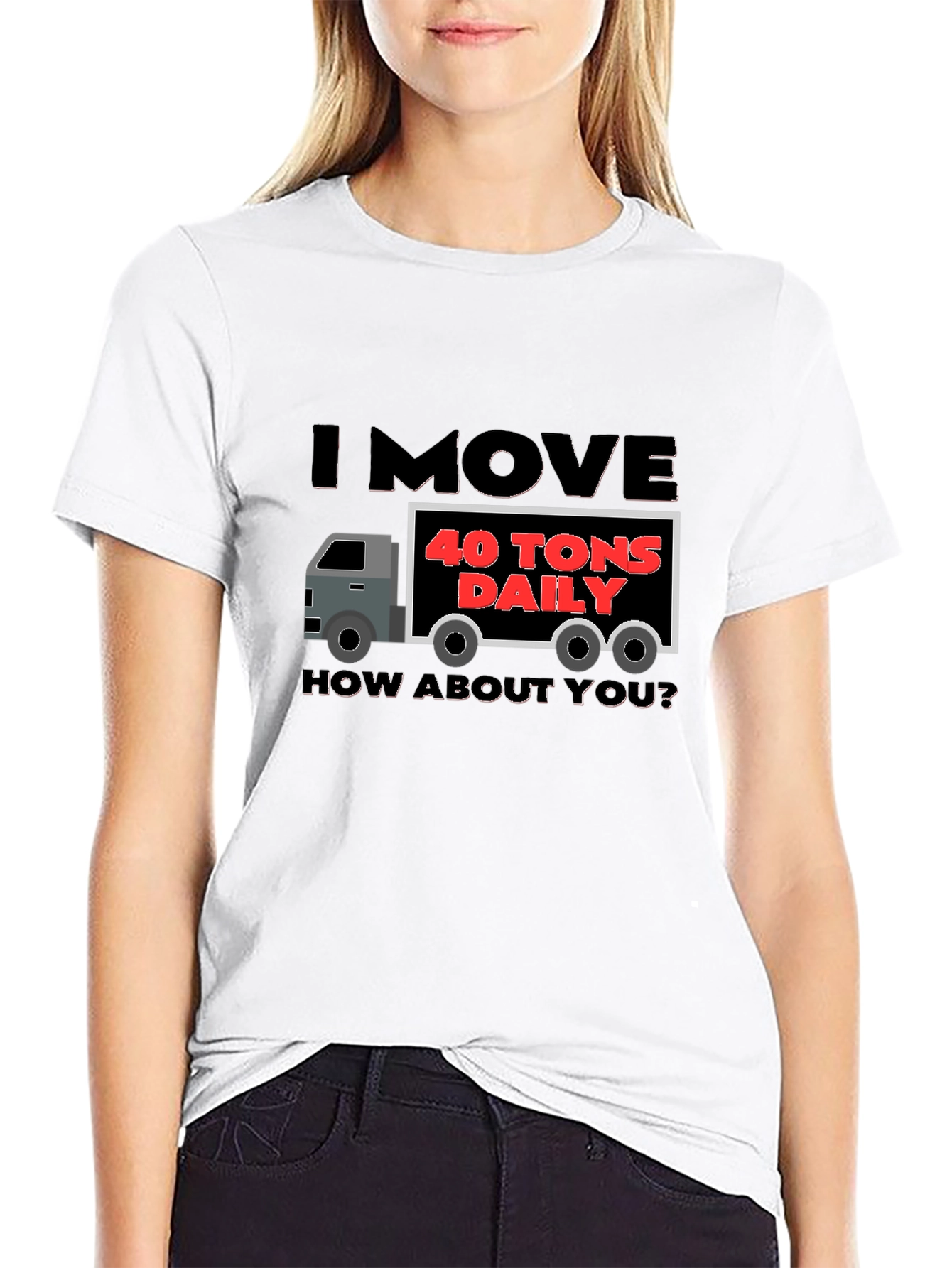 Black I Move 40 Tons Daily Funny Trucker T-Shirt view 9