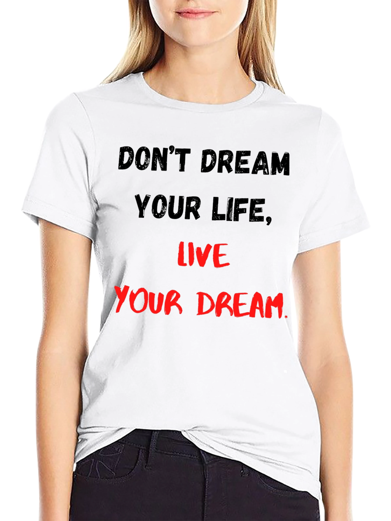 Black Inspirational Slogan T-Shirt: Don't Dream Your Life, Live Your Dream view 9