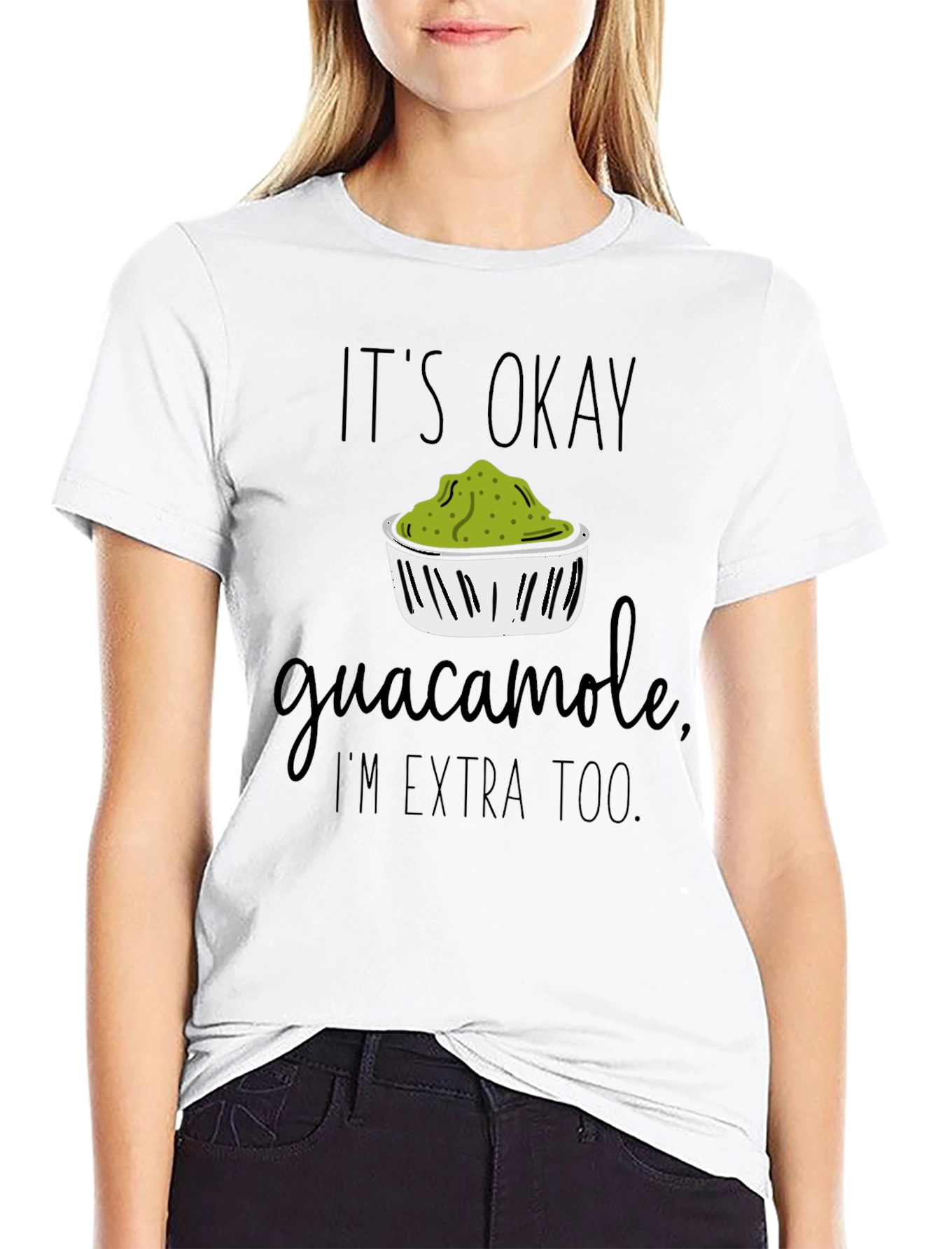 It's Okay Guacamole, I'm Extra Too T-Shirt - 9