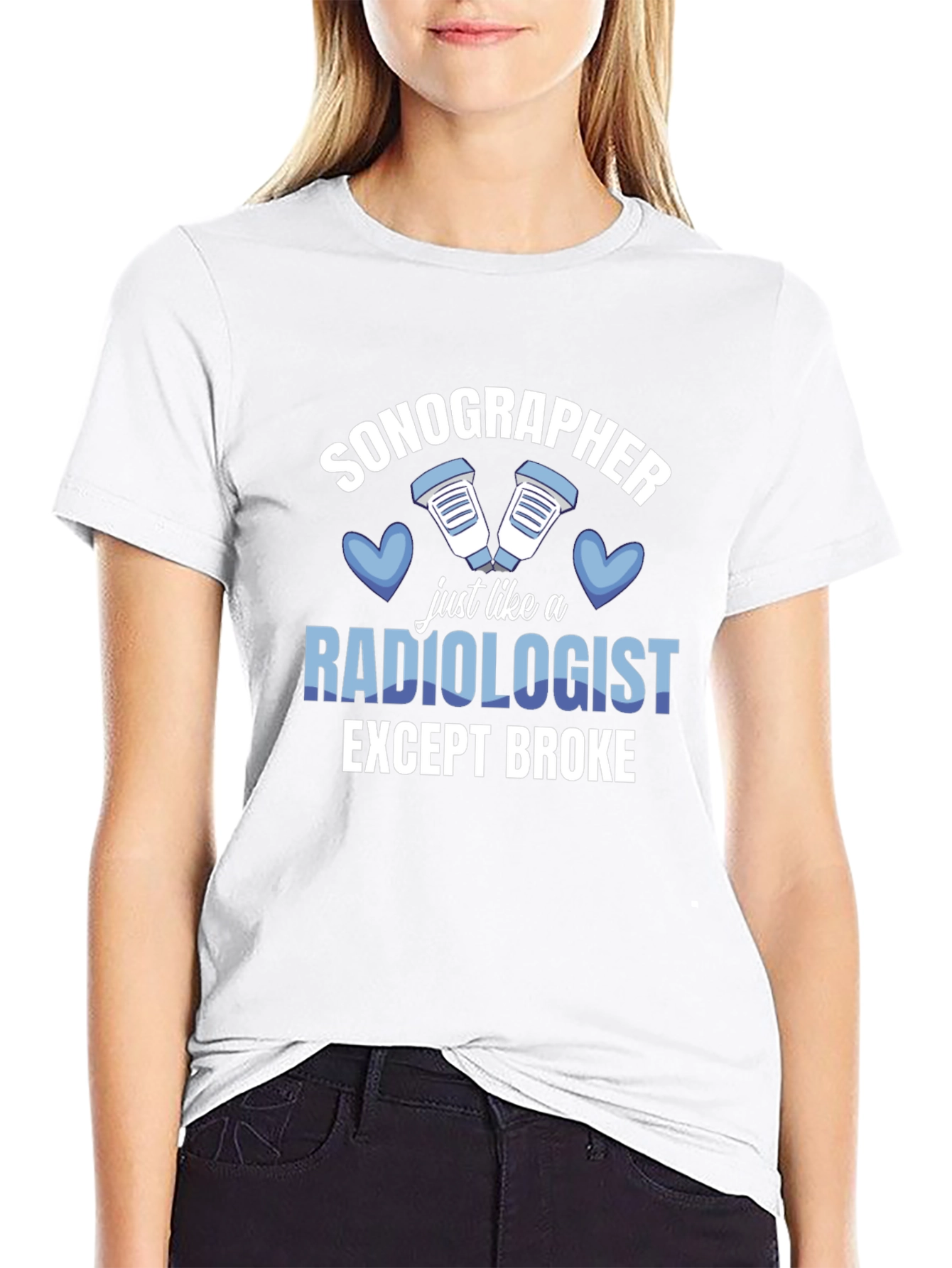 Sonographer T-Shirt: Radiologist Except Broke Funny Tee - 9