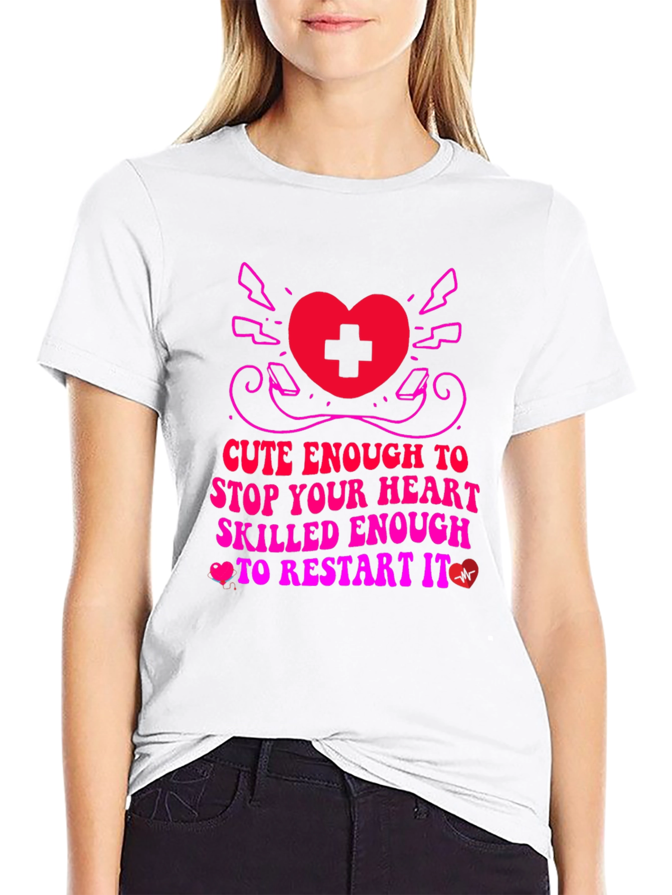Cute Enough Nurse T-Shirt - Stop/Restart Heart - 9