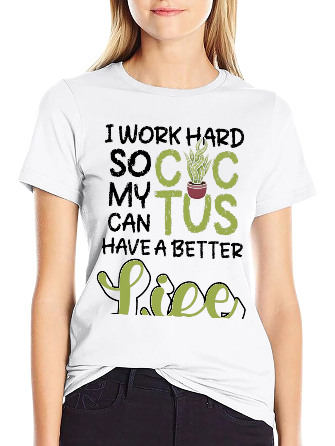Black I Work Hard So My Cactus Can Have a Better Life T-Shirt view 9