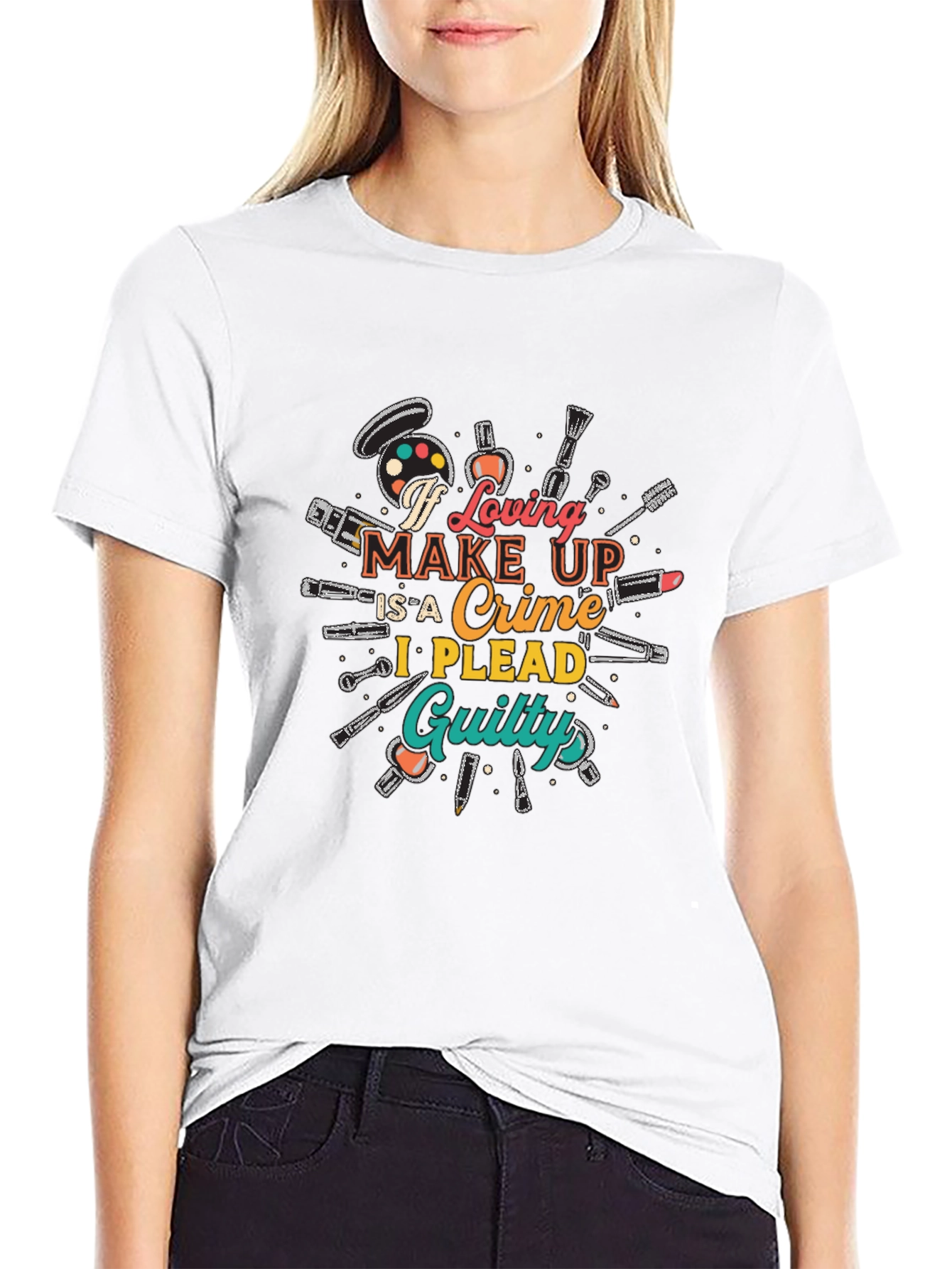 Makeup Lover Graphic T-Shirt - I Plead Guilty! - 9